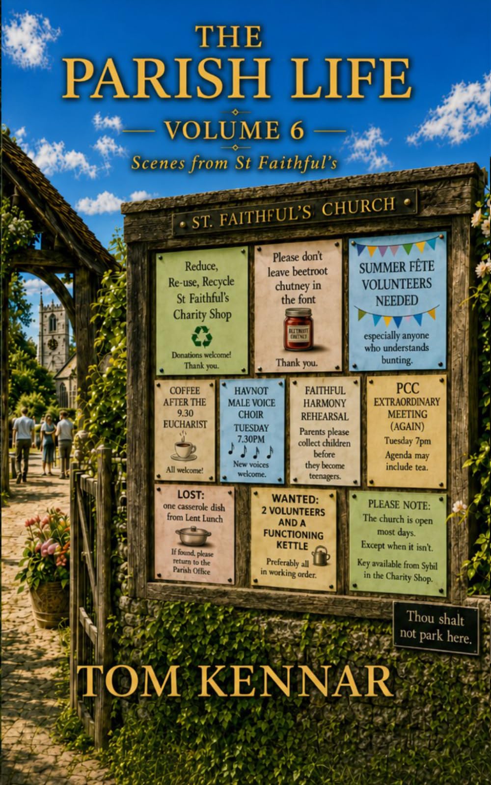 TOM KENNAR The Parish Life - Volume 6: Yet More Scenes from St Faithful's Havnot | Paperback | English