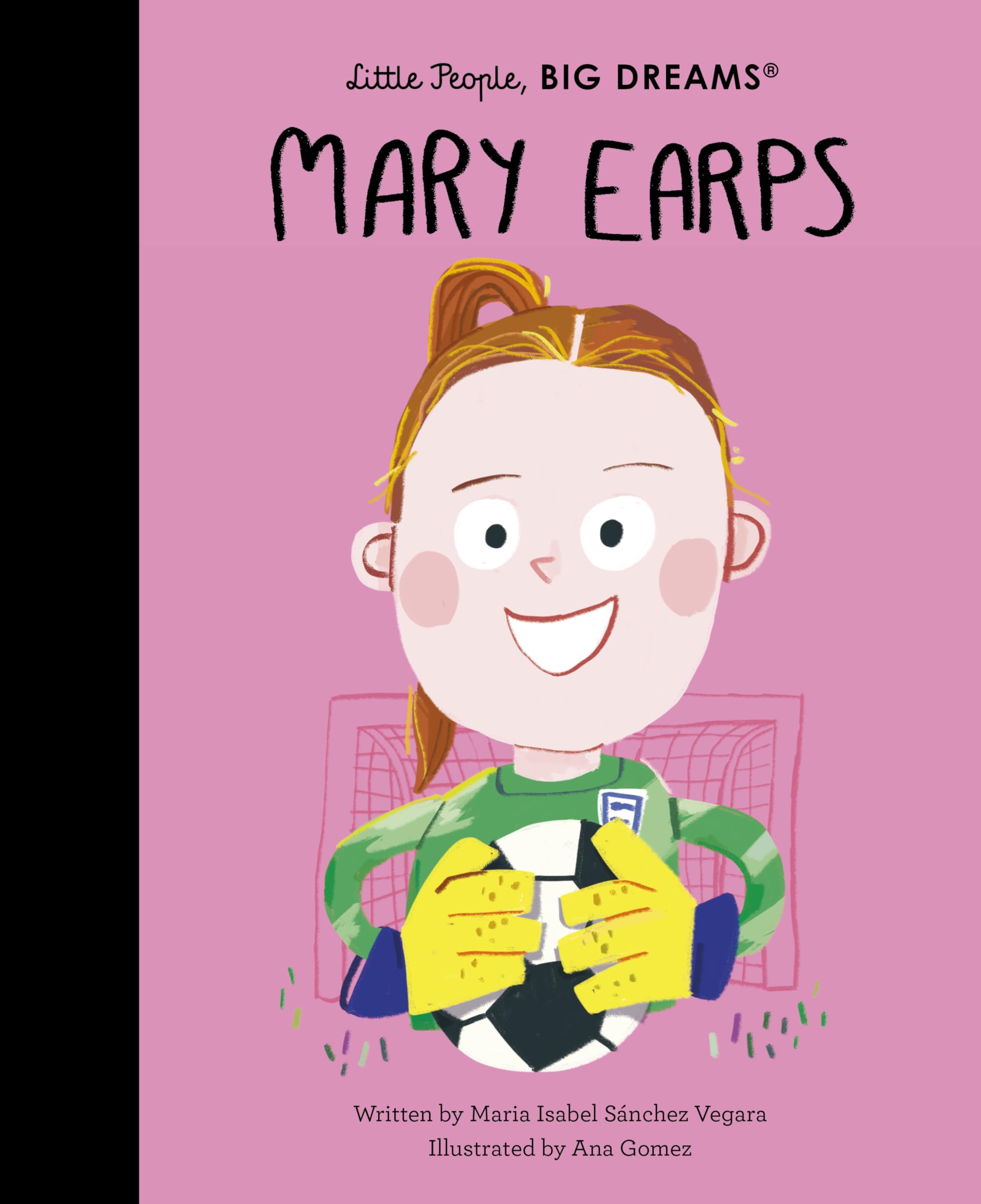 Mary Earps (Little People, BIG DREAMS) by Maria Isabel Sanchez Vegara | Hardcover 1