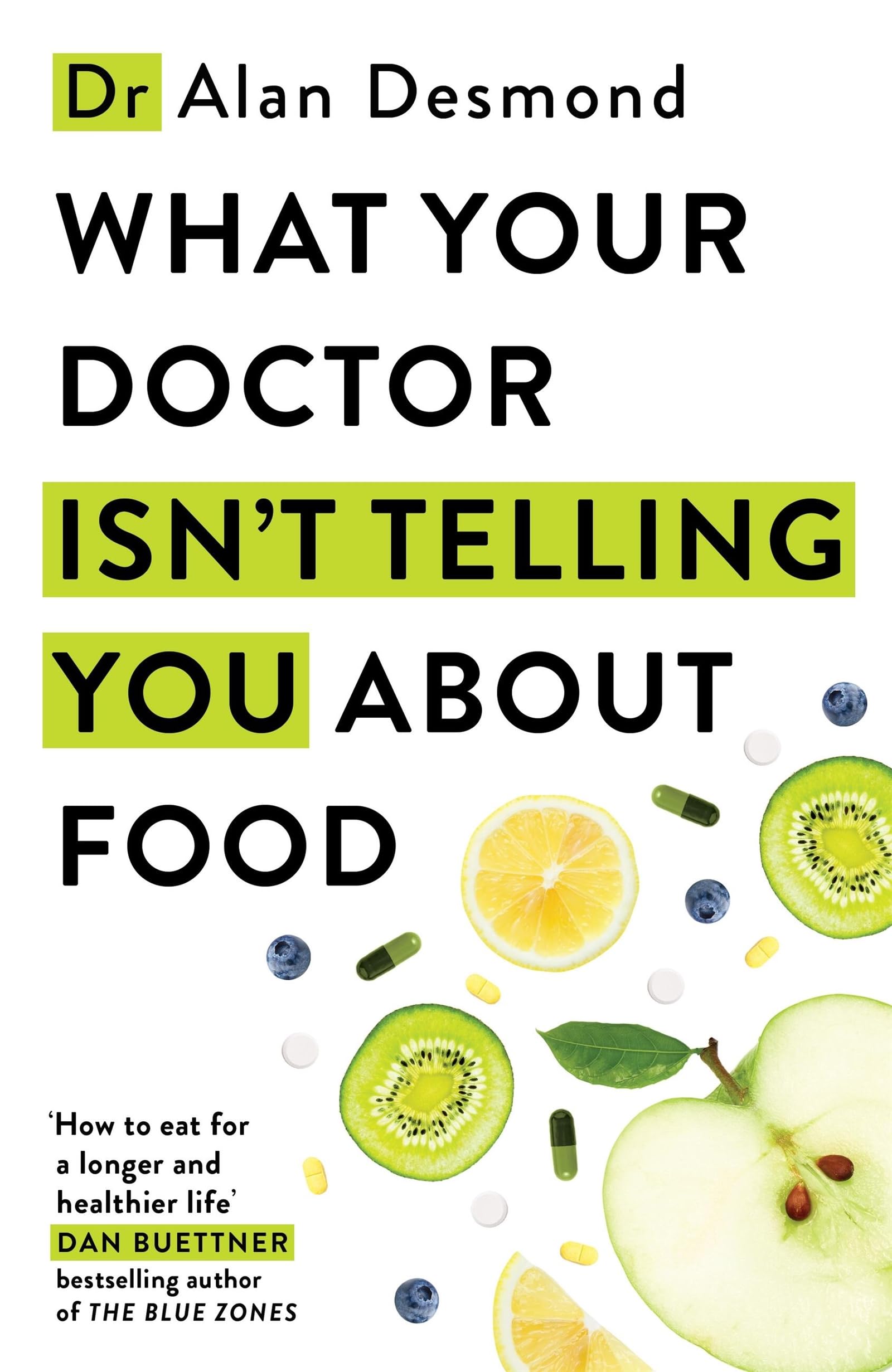 What Your Doctor Isn't Telling You About Food by Dr Alan Desmond | Hardcover