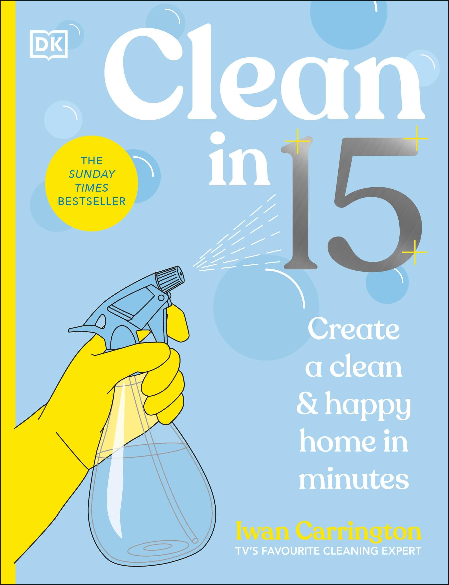 DK Clean in 15: Create a Clean & Happy Home in Minutes | Instant Sunday Times Bestseller