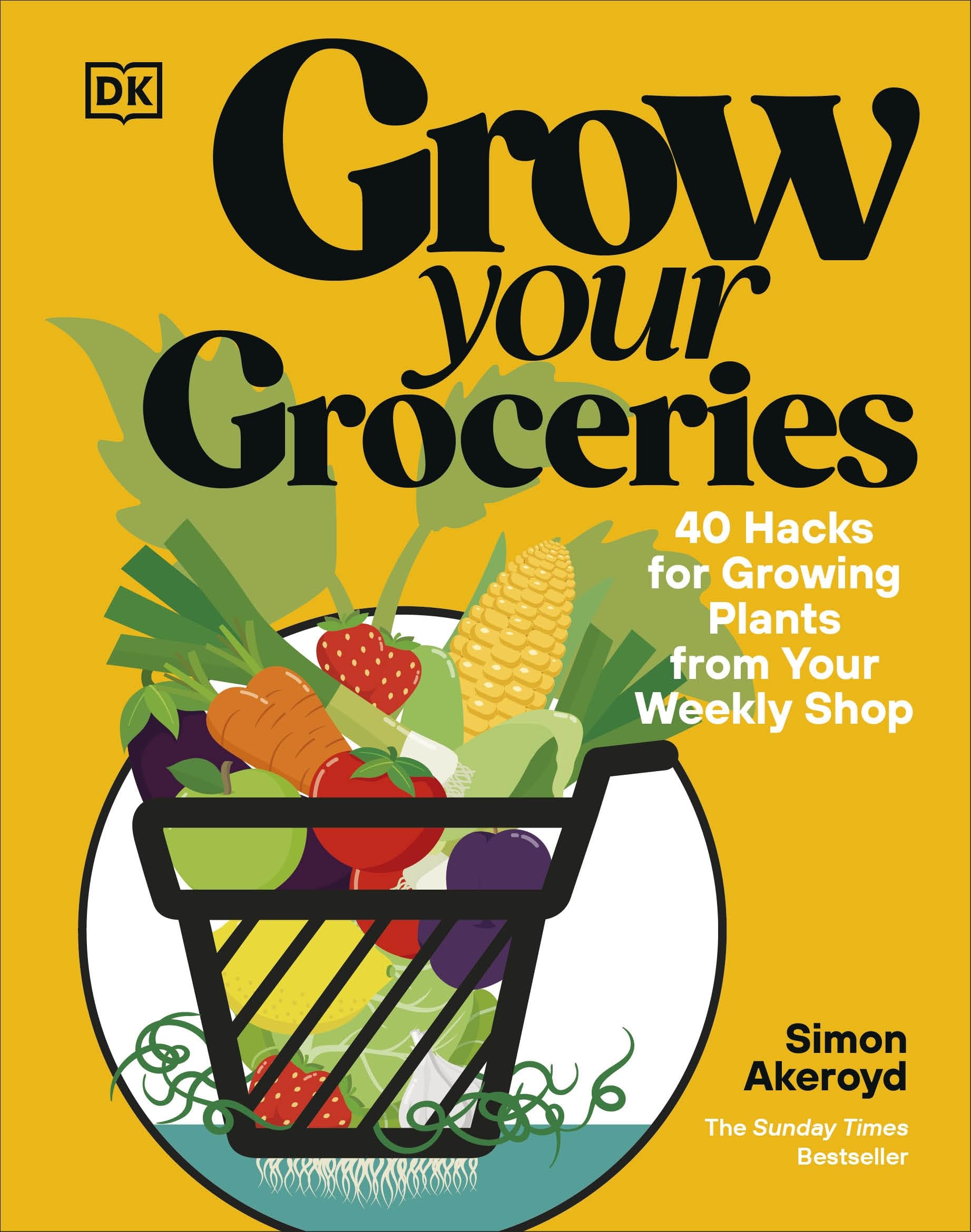 DK Grow Your Groceries - 40 Hacks for Growing Plants from Your Weekly Shop | Hardcover