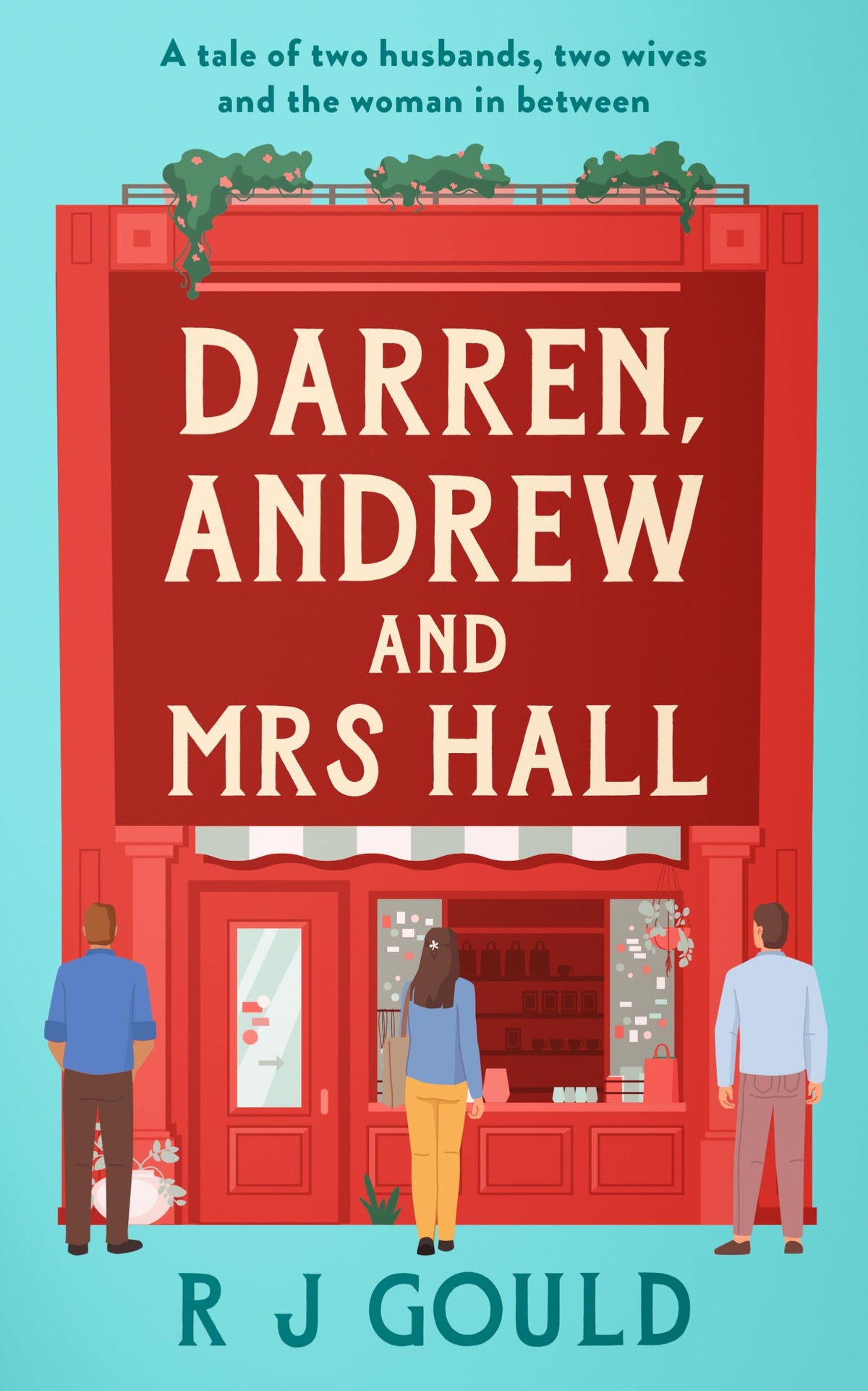 Darren, Andrew and Mrs Hall: A sharp, warm, and funny tale of marriage and midlife reinvention (at the Dream Café series) by R.J. Gould | Paperback | 378 pages