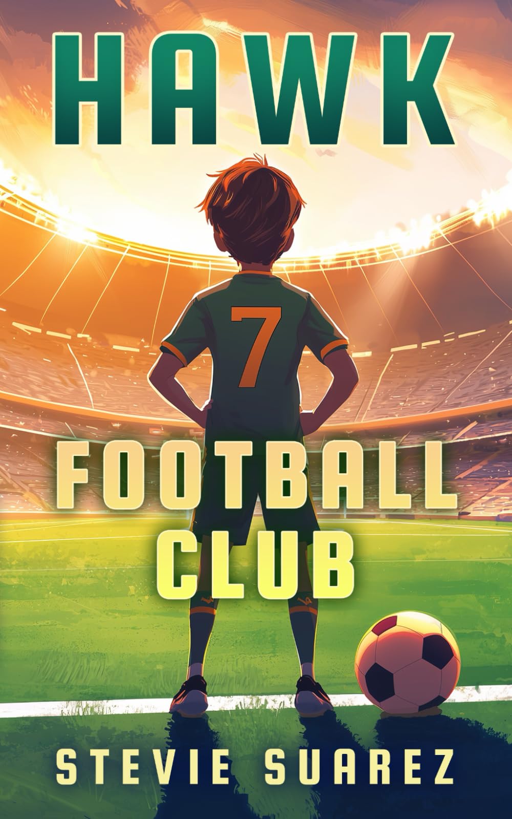 Stevie Suarez - Hawk Football Club | Children's Book | Ages 8-13