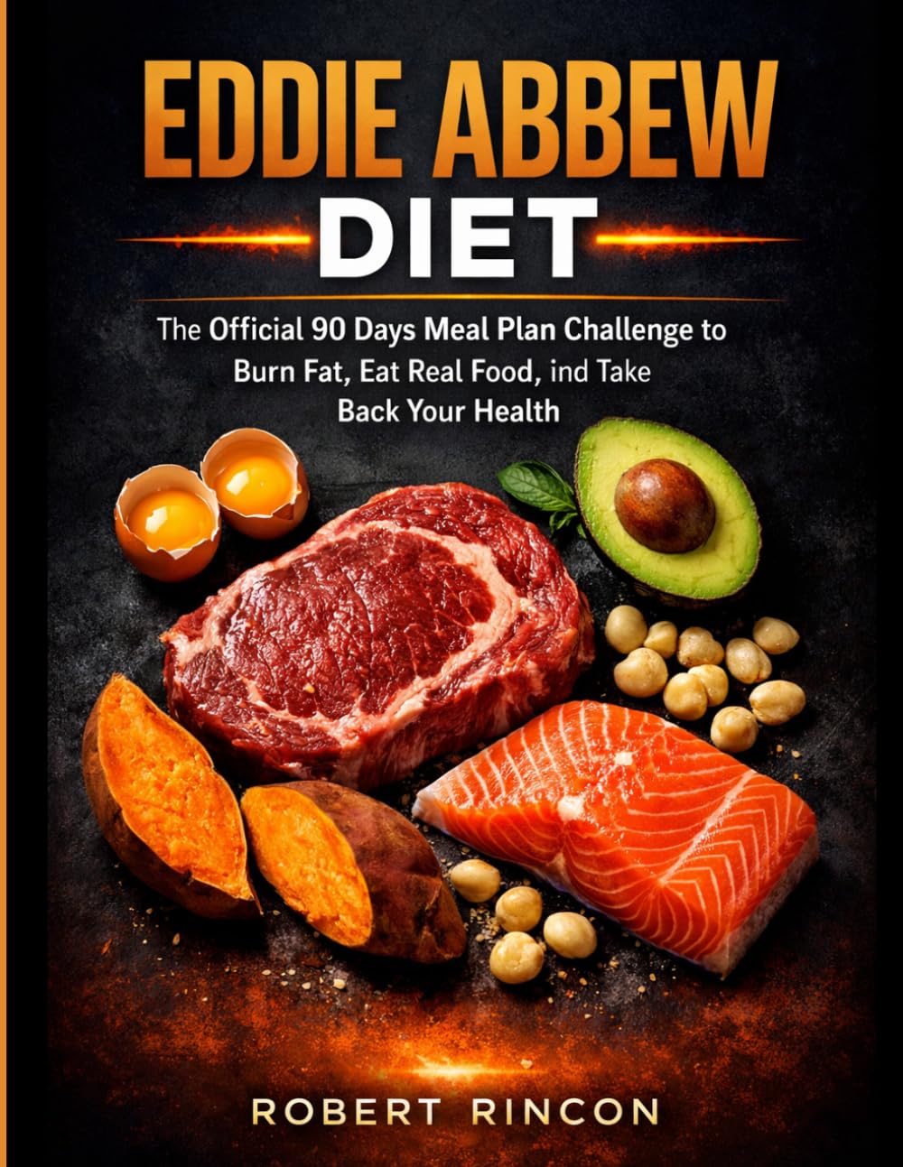 Eddie Abbew Diet: 90 Days Meal Plan Challenge to Burn Fat, Eat Real Food by Robert Rincon | Paperback | Large Print 1