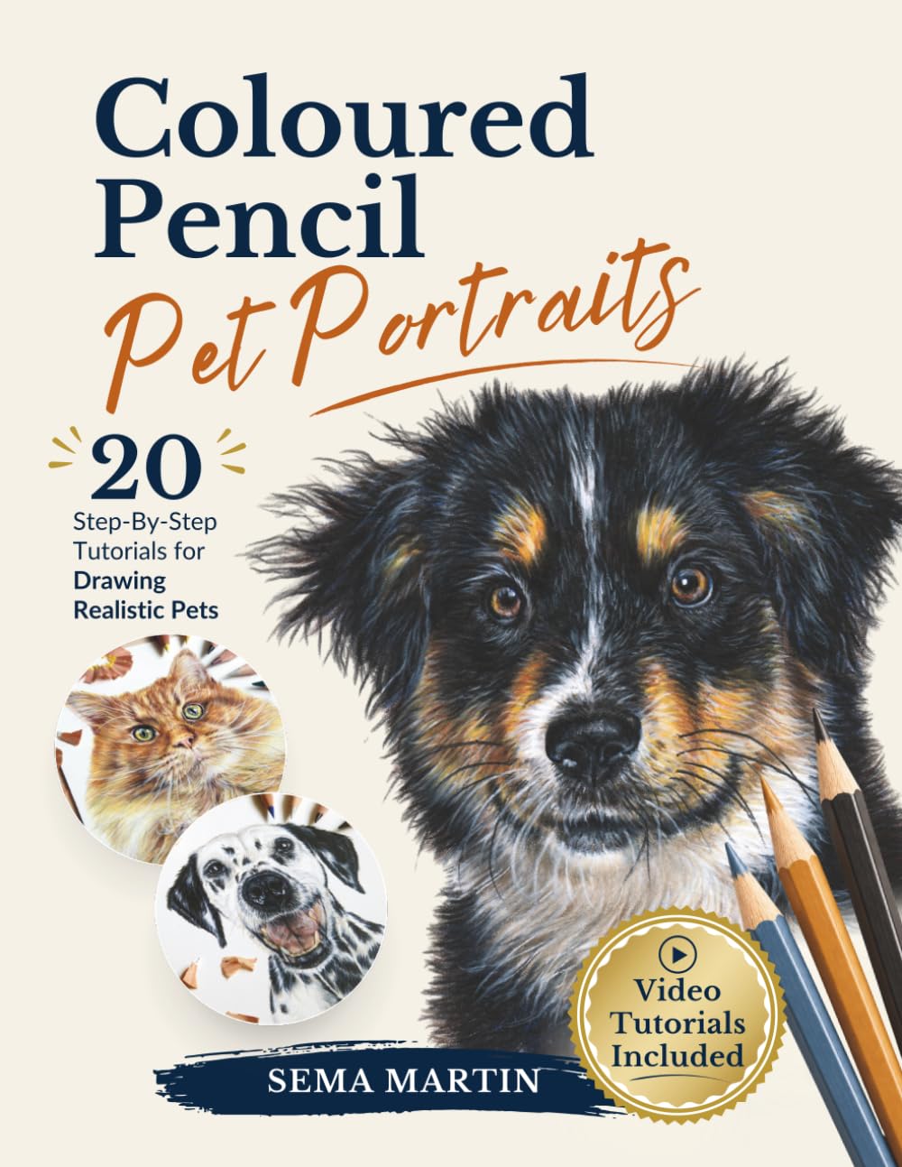 Learn My Craft & Sema Martin - Coloured Pencil Pet Portraits: The Complete Guide to Drawing Realistic Animals | Paperback