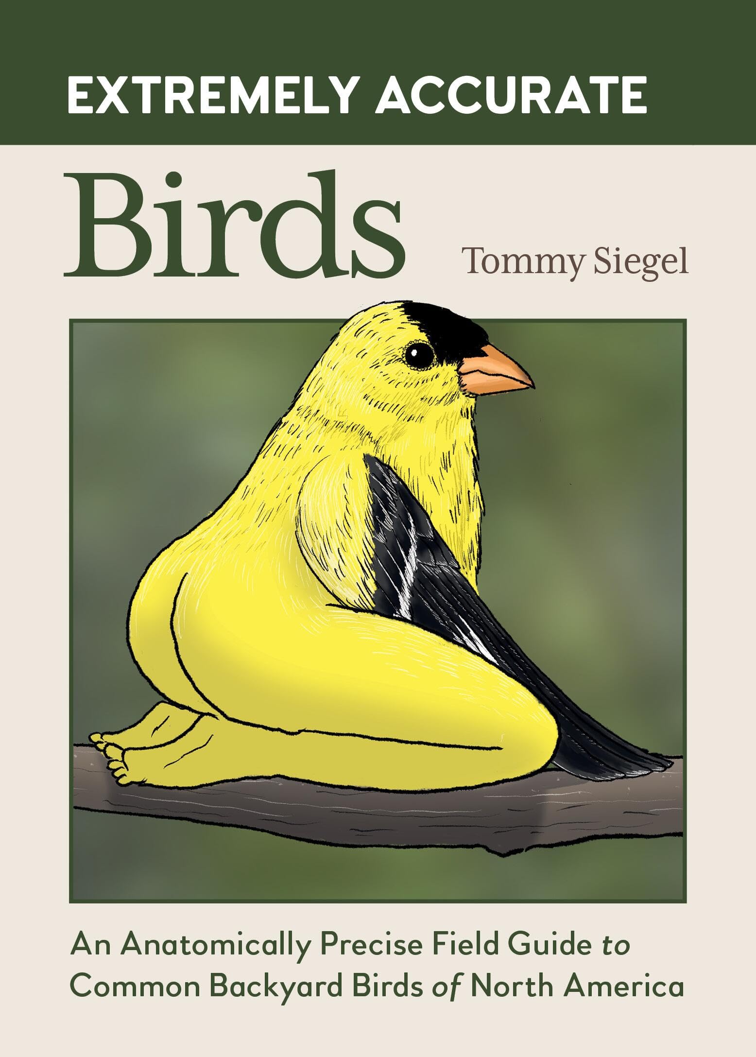 Running Press Adult Extremely Accurate Birds: An Anatomically Precise Field Guide to Common Bac 1