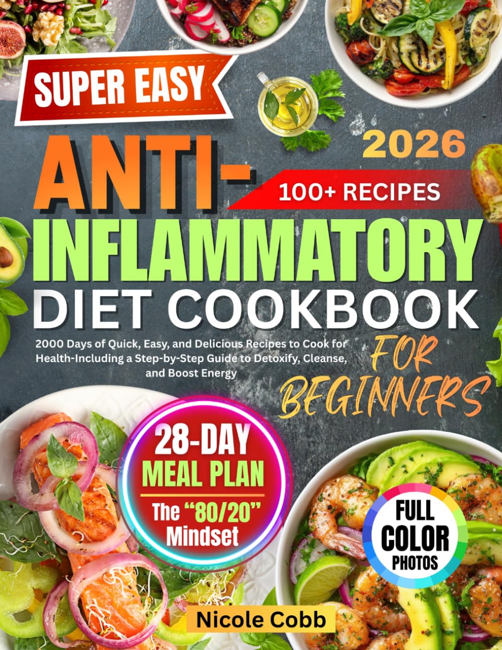 The Super Easy Anti-Inflammatory Diet Cookbook for Beginners: 100+ Quick Recipes | Paperback