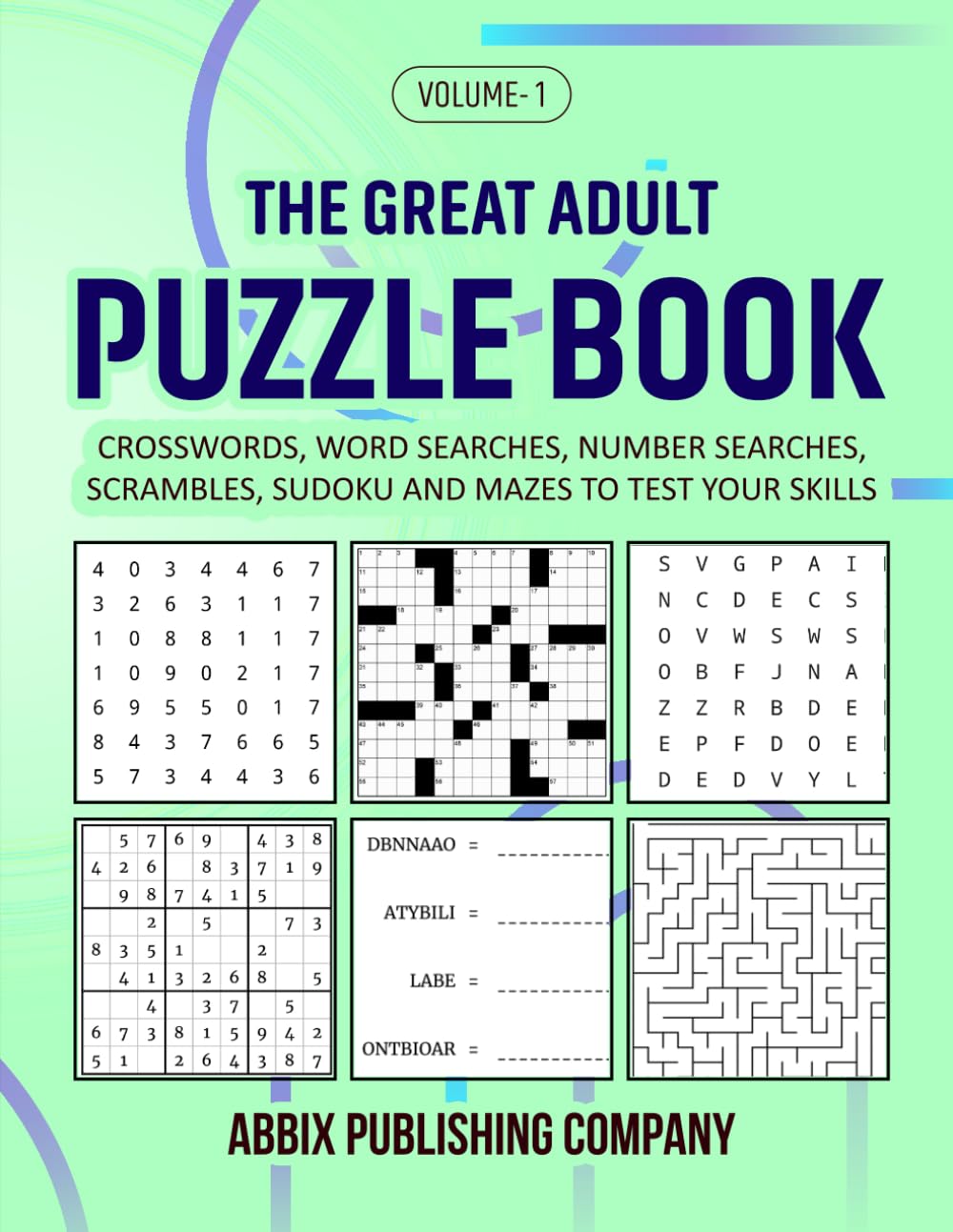 Abbix Publishing Company The Great Adult Puzzle Book - Crosswords, Word Searches, Number Searches, Scrambles, Sudoku & Mazes | Paperback 1