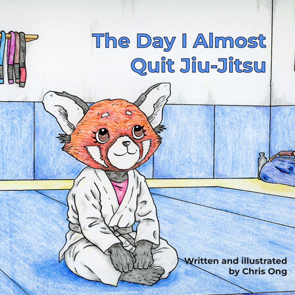 Mr Christopher Ong - The Day I Almost Quit Jiu-Jitsu | Children's Book on Resilience | Ages 4-8