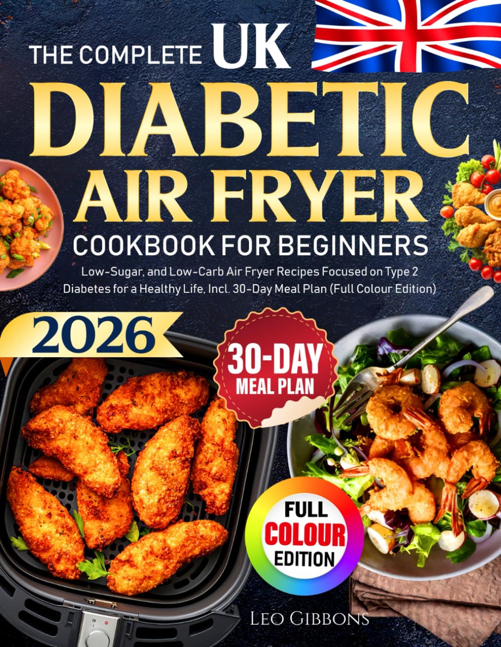 Leo Gibbons - The Complete UK Diabetic Air Fryer Cookbook For Beginners | Low-Sugar Recipes | Paperback
