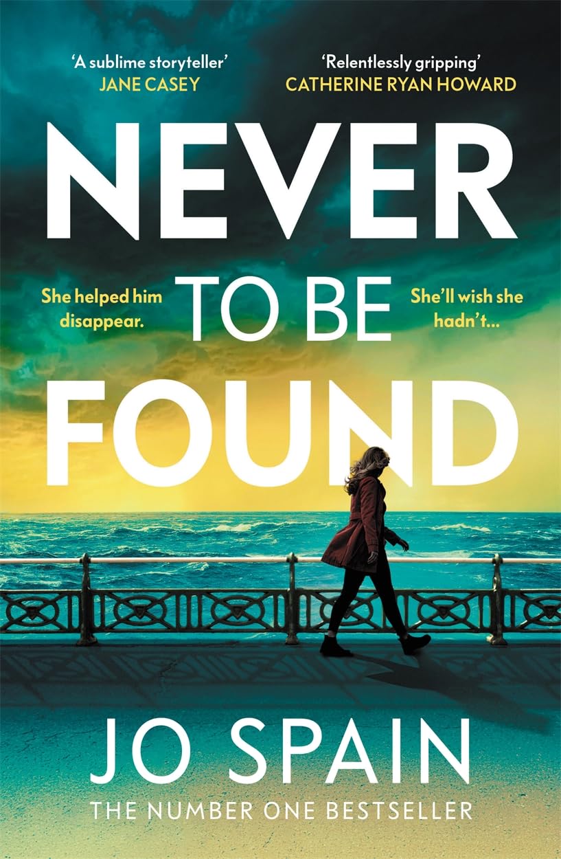 Jo Spain - Never To Be Found | Psychological Thriller, Hardcover