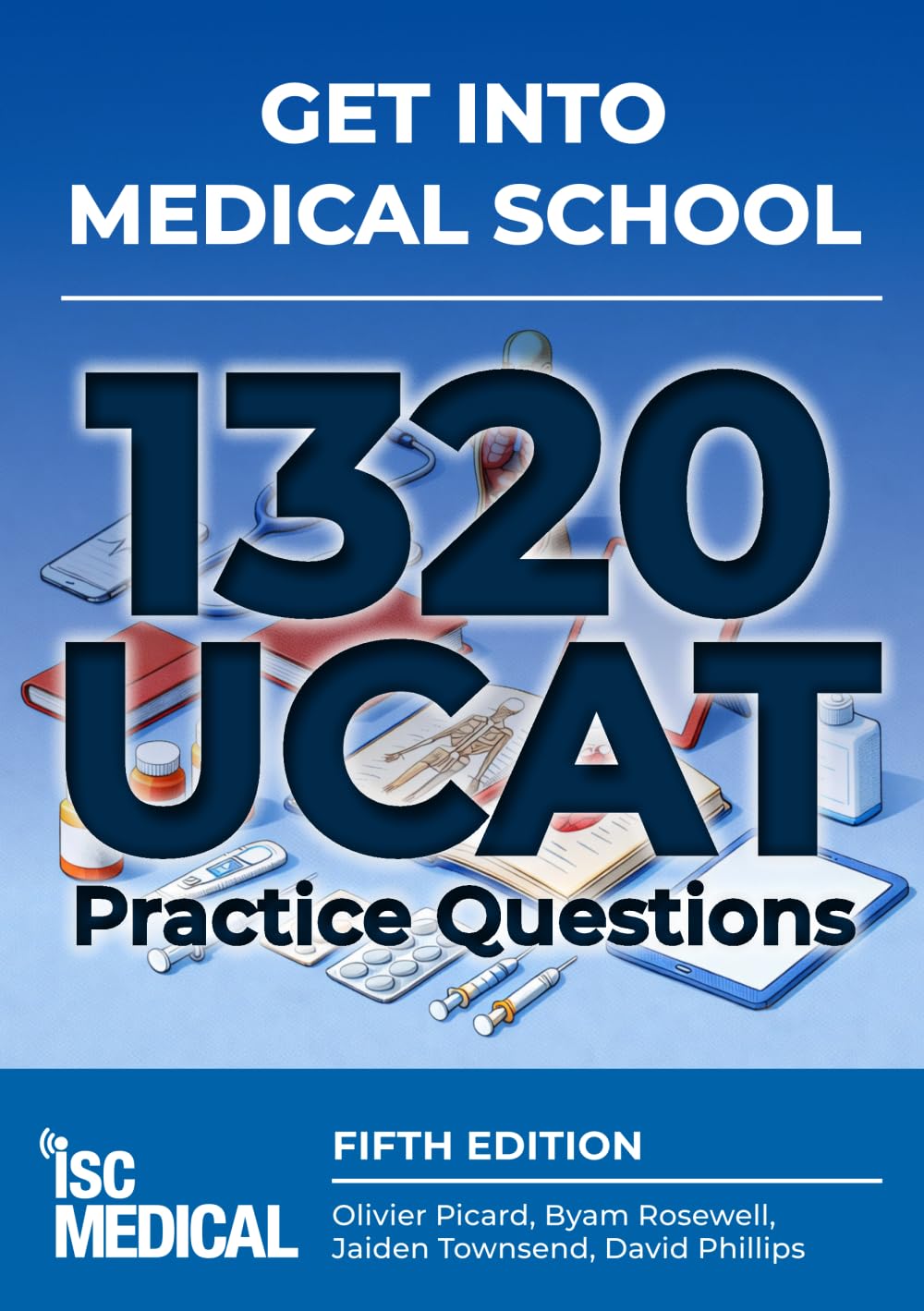 ISC Medical Get into Medical School - 1320 UCAT Practice Questions | 5th Edition