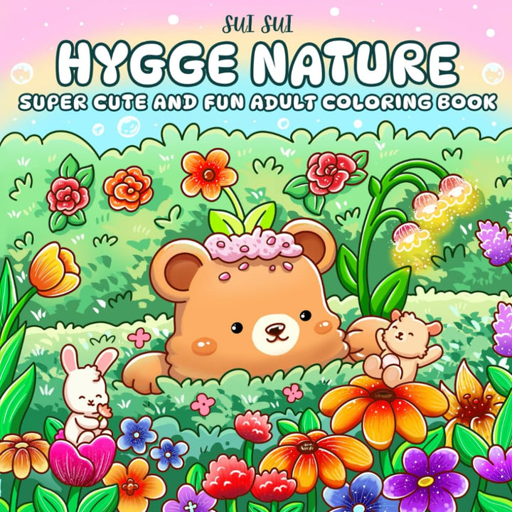 Hygge Nature - Super Cute and Fun Adult Coloring Book: Featuring Adorable Animals and Nature Scenes