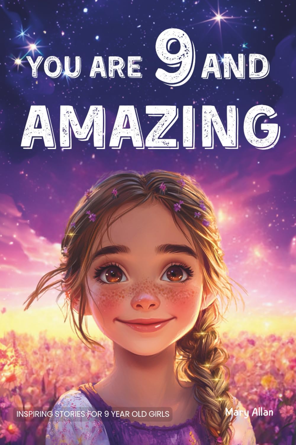 aspenbookco You Are 9 And Amazing! - 15 Inspiring Short Stories for 9 Year Old Girls