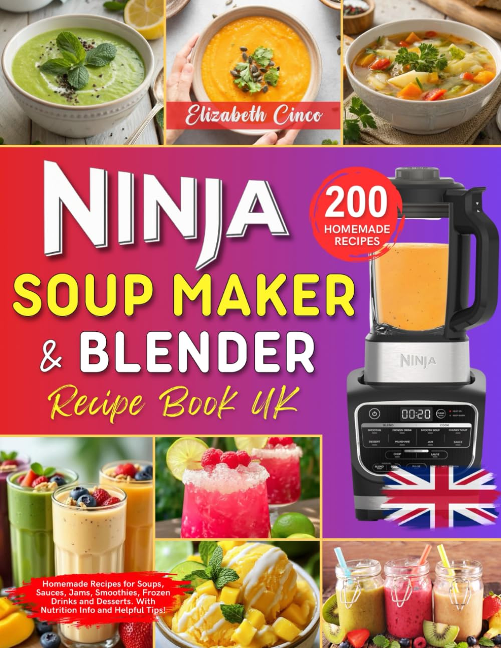 Elizabeth Cinco - Ninja Soup Maker and Blender Recipe Book UK | 200 Homemade Recipes | Paperback 1