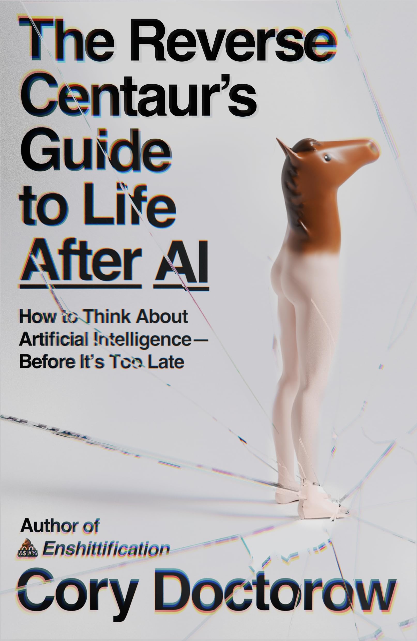 MCD The Reverse Centaur's Guide to Life After AI: How to Think about Artificial | Paperback | English 1