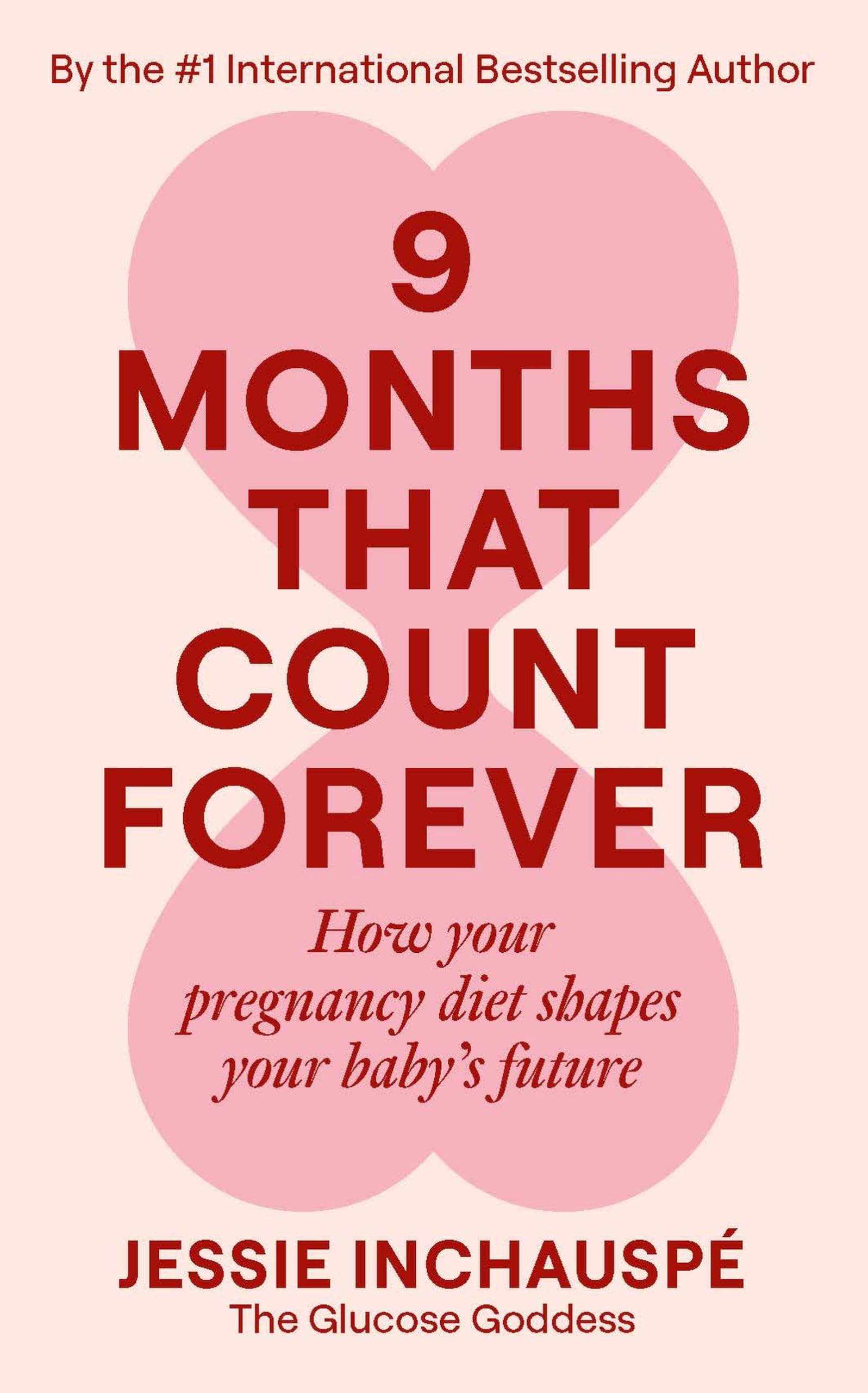 Jessie Inchauspé - Nine Months That Count Forever | Public Health & Preventive Medicine Book 1