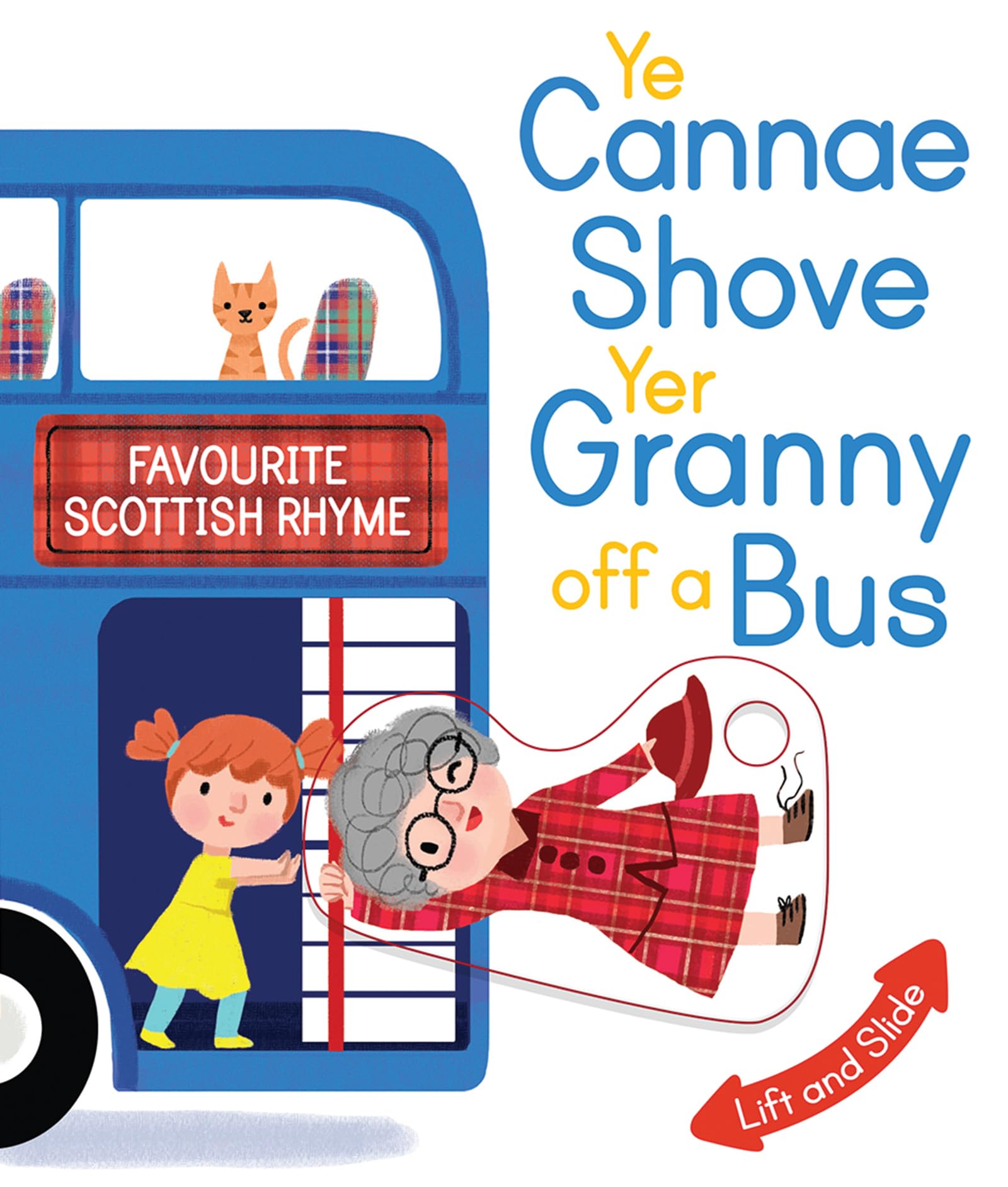 Ye Cannae Shove Yer Granny Off A Bus: A Favourite Scottish Rhyme with Moving Parts [Board Book] 1
