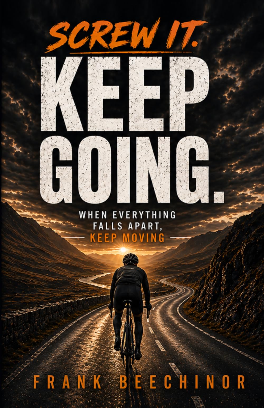 Frank Beechinor - Screw it. Keep Going.: Memoir of Cancer, Loss, and Endurance Cycling | Paperback 1