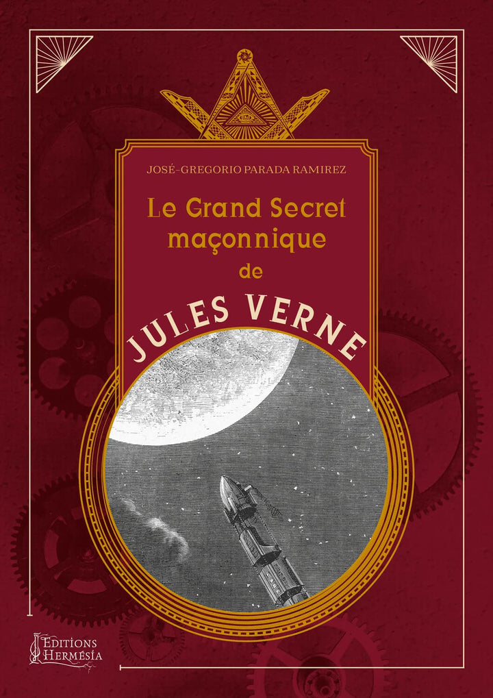 José Gregorio Parada - Le Grand Secret Maçonnique de Jules Verne Book (500 Pages)