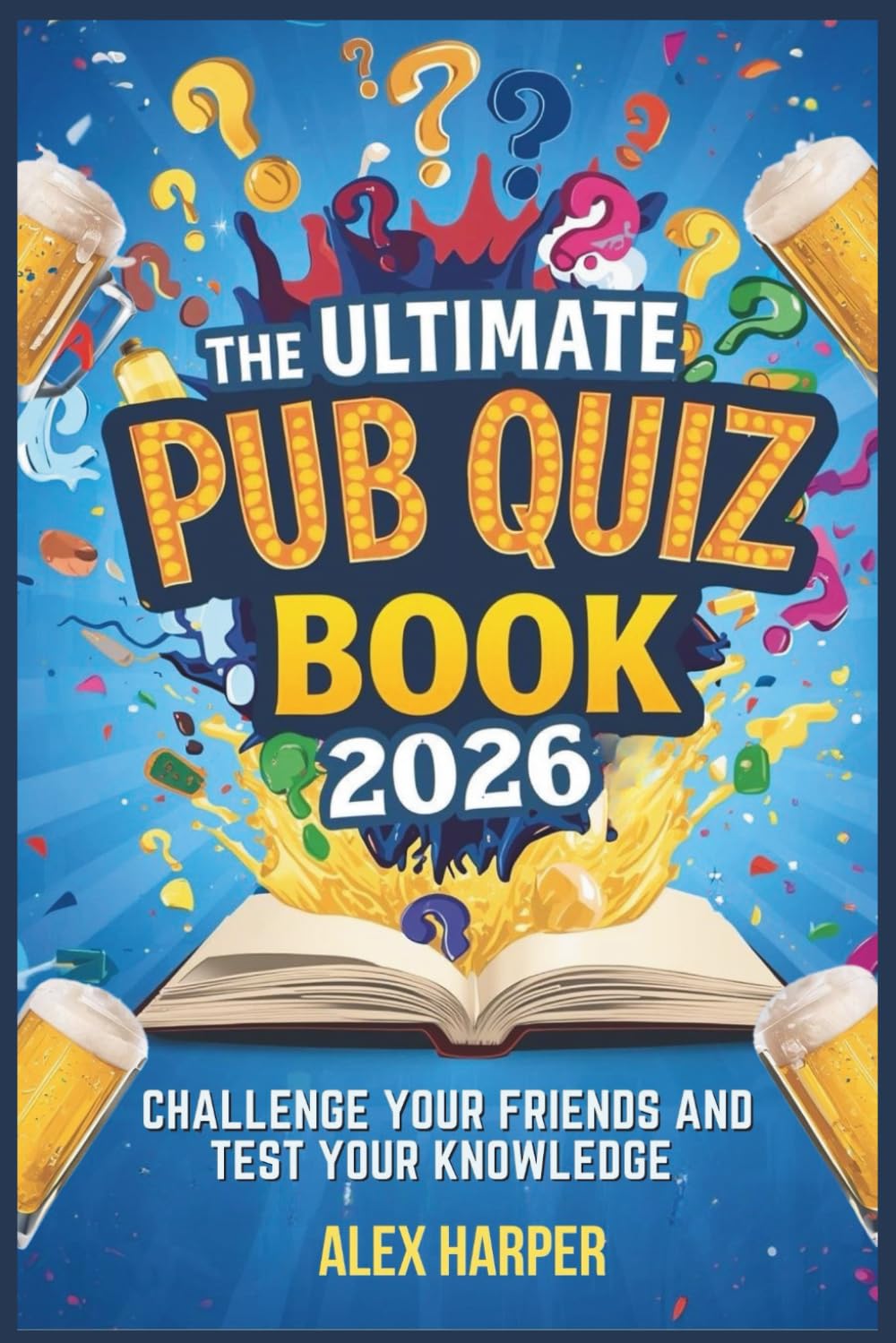 The Ultimate Pub Quiz Book 2026 by Alex Harper | Trivia Collection Paperback 1