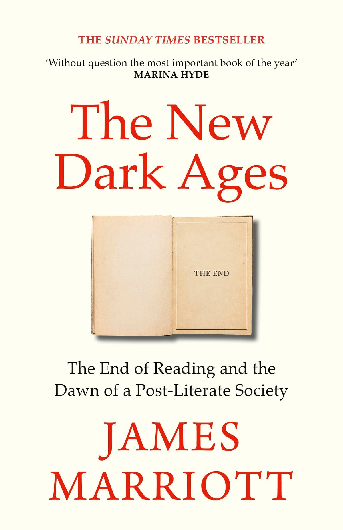 The New Dark Ages: The End of Reading and the Dawn of a Post-Literate Society by James Marriott (Hardcover)