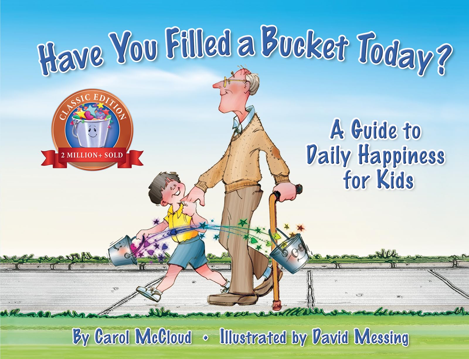 Bucket Fillers Have You Filled a Bucket Today?: A Guide to Daily Happiness for Kids | Picture Book | 10th Anniversary Edition