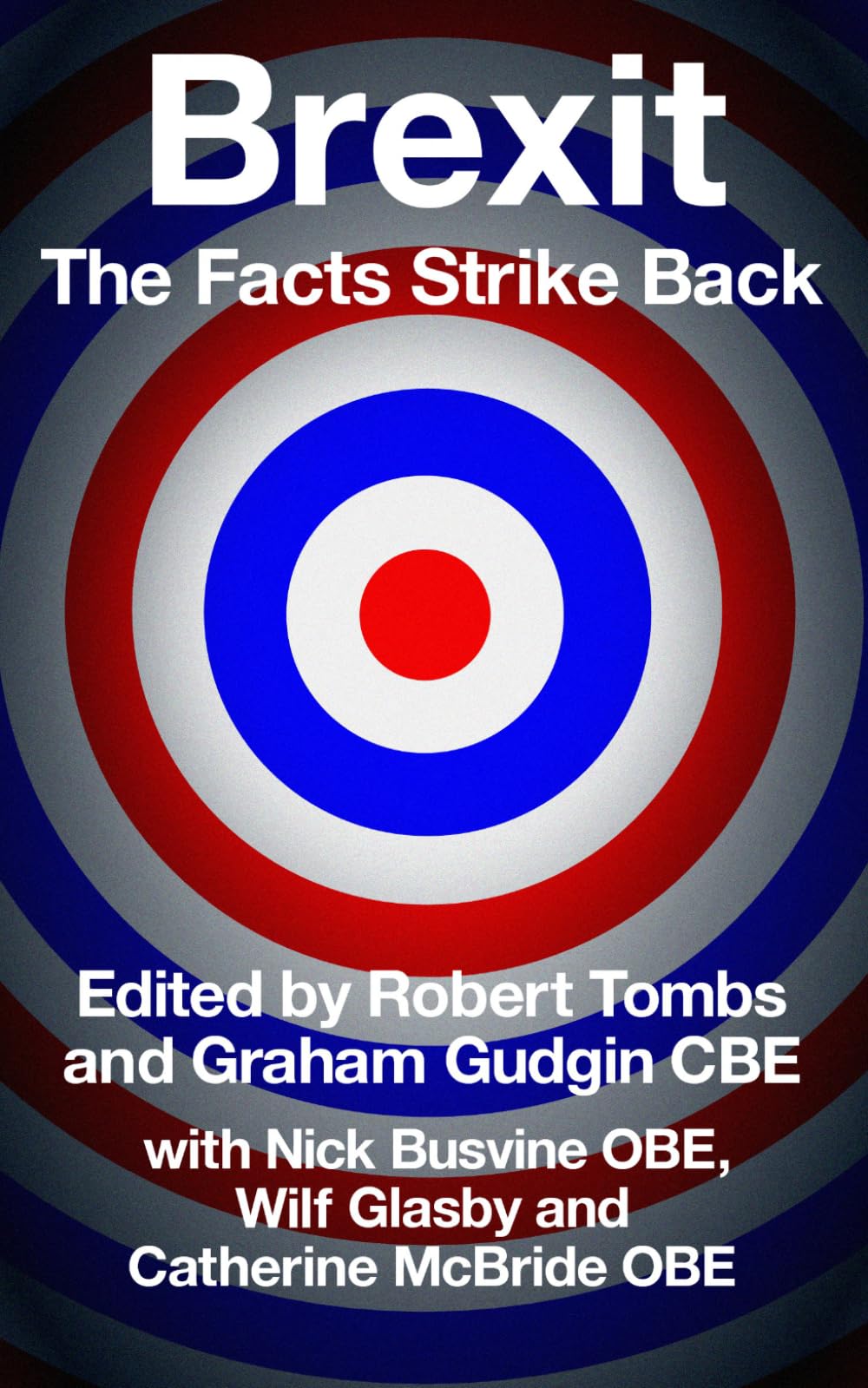Brexit: The Facts Strike Back by Robert Tombs & Graham Gudgin CBE | Paperback 1