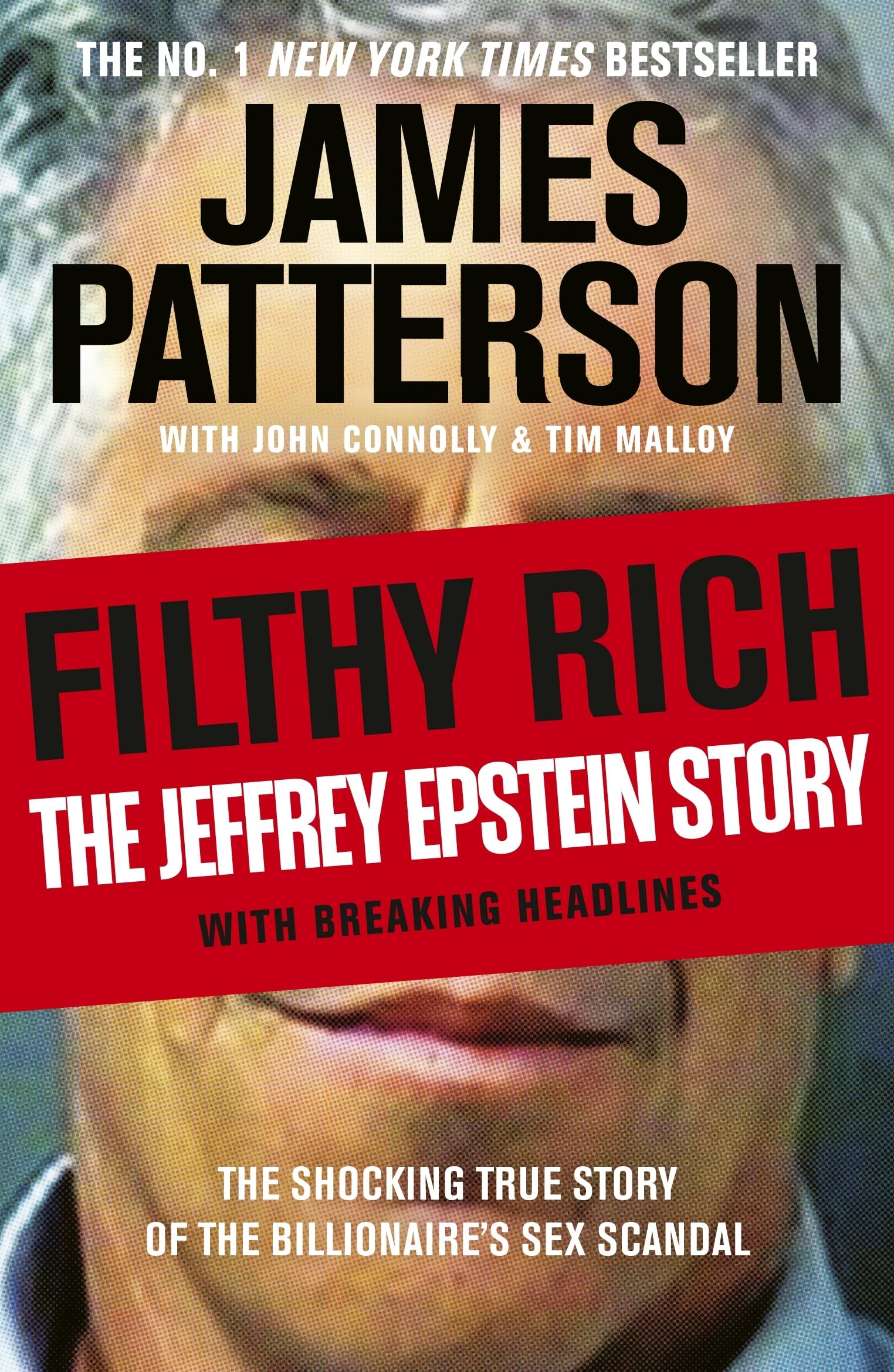 James Patterson - Filthy Rich: The shocking true story behind the news headlines | Hardcover