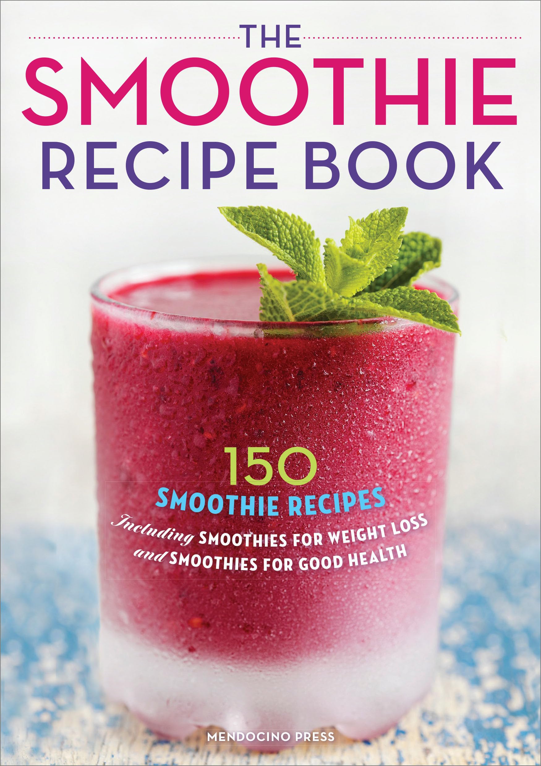 Callisto The Smoothie Recipe Book - 150 Weight Loss & Health Smoothies | Paperback