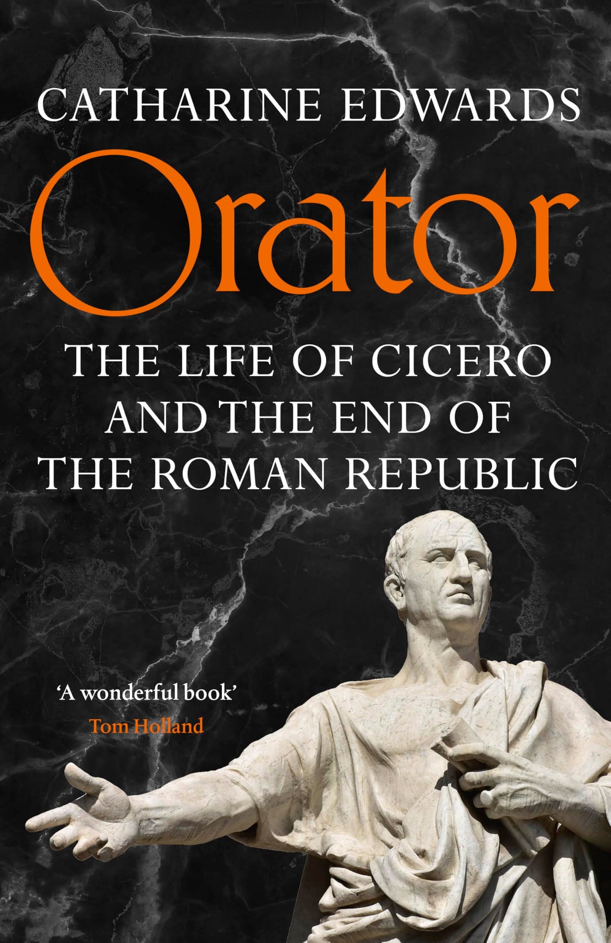 Penguin Random House - Orator: The Life of Cicero and the End of the Roman Republic - Hardcover, 464 Pages