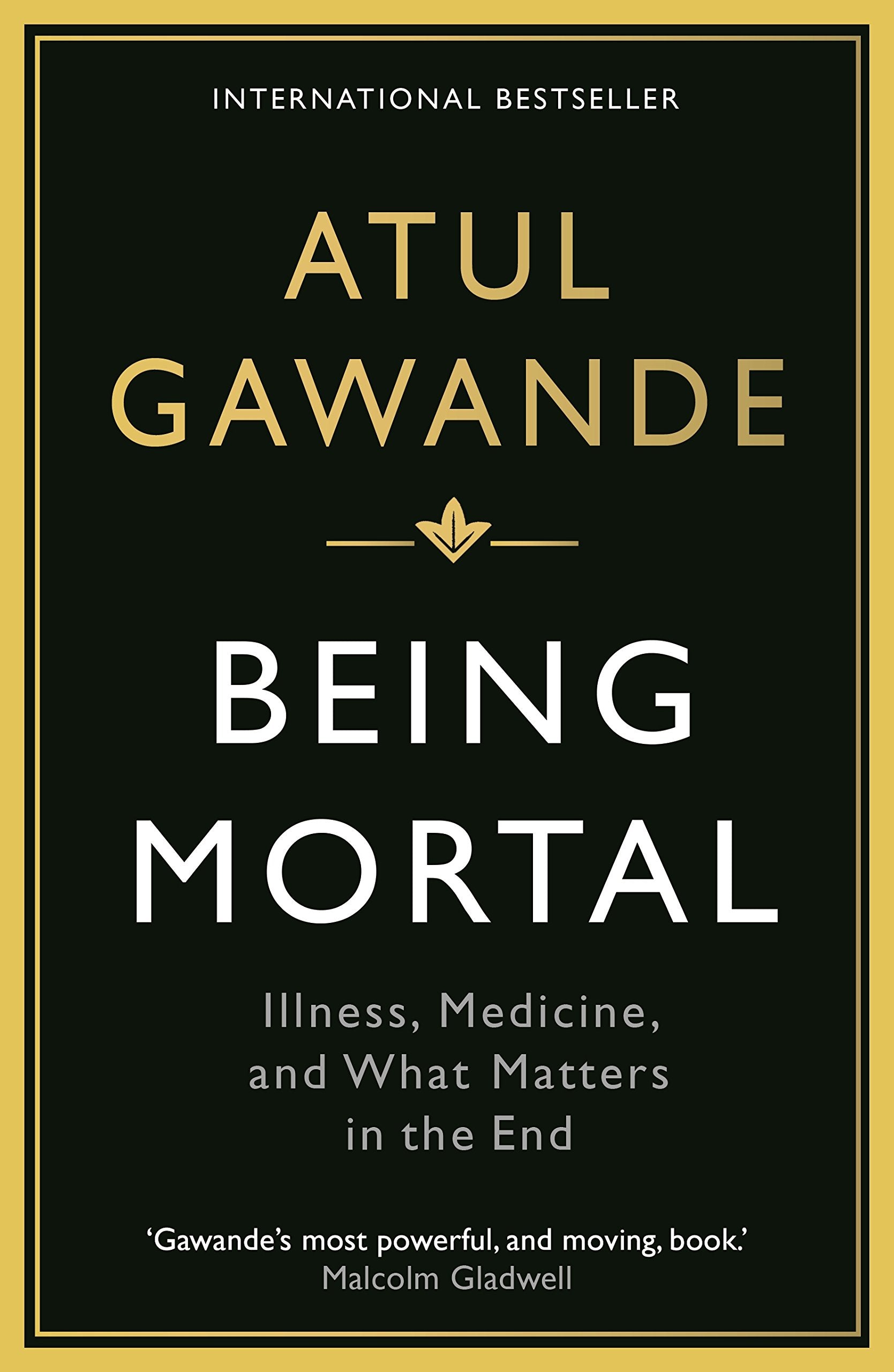 Atul Gawande - Being Mortal: Illness, Medicine and What Matters in the End | Paperback 1