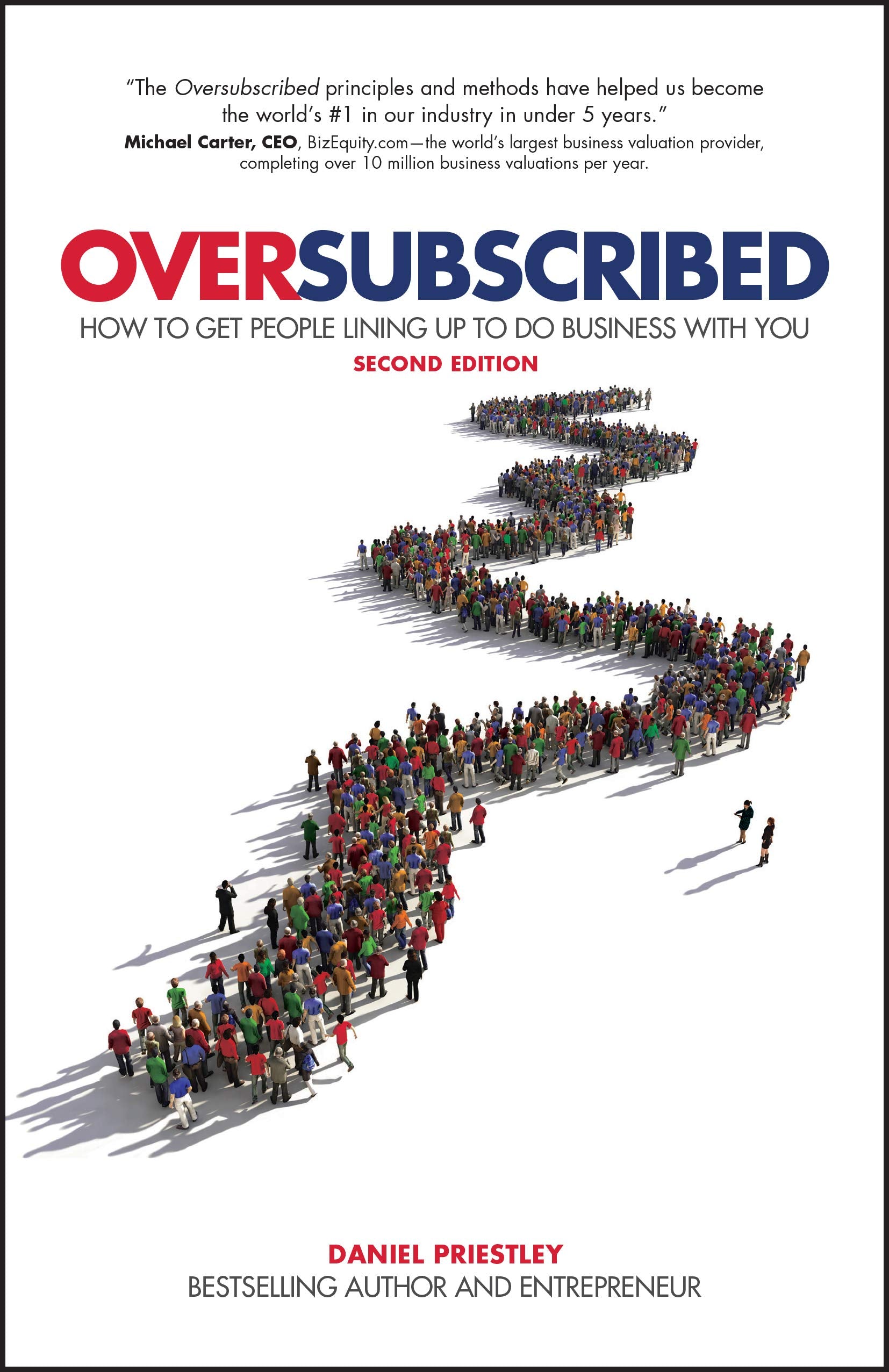 Oversubscribed: How To Get People Lining Up To Do Business With You by Daniel Priestley | Business Development Book 1