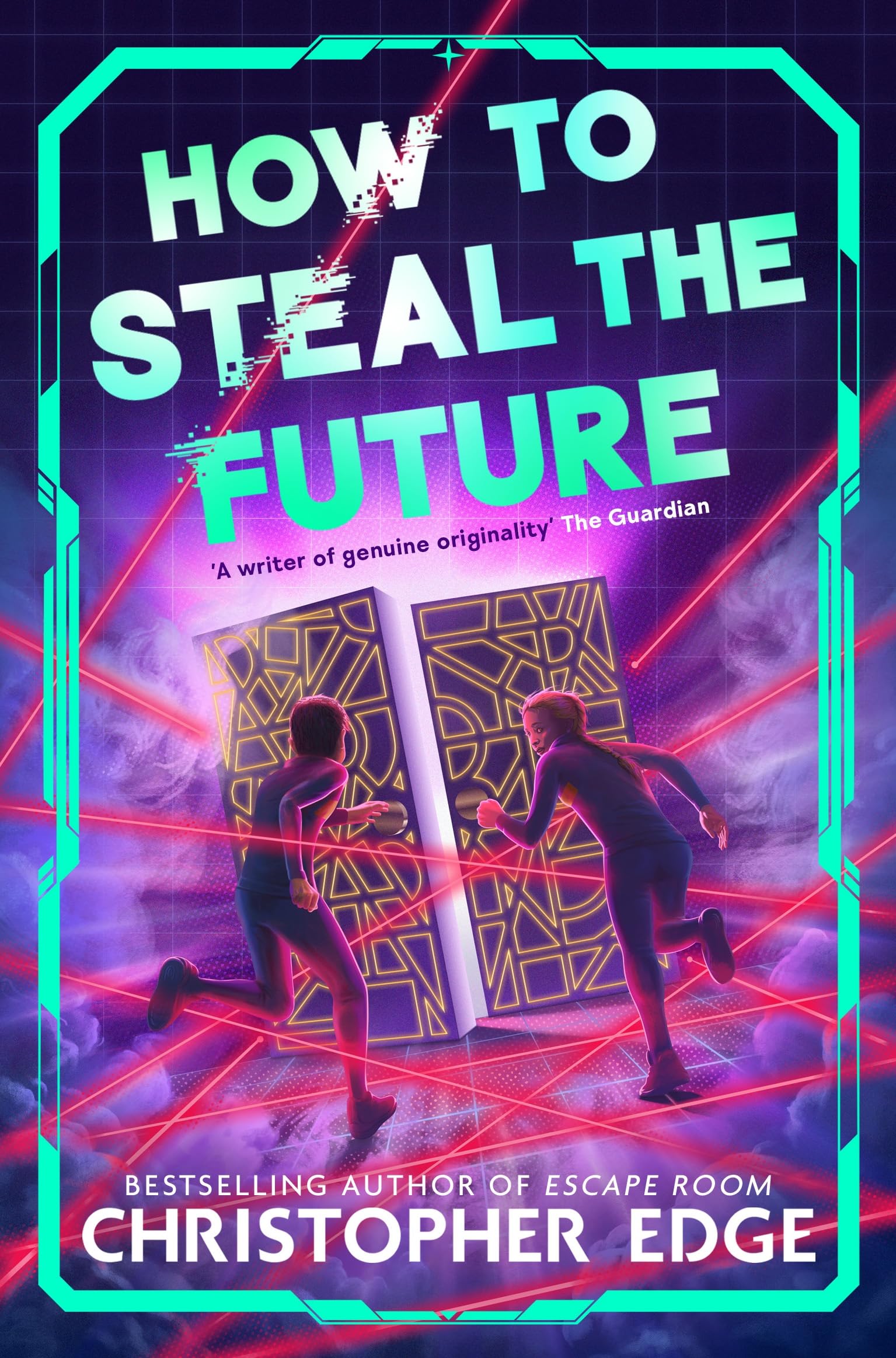 Christopher Edge - How to Steal the Future | Paperback | Ages 9-11 1