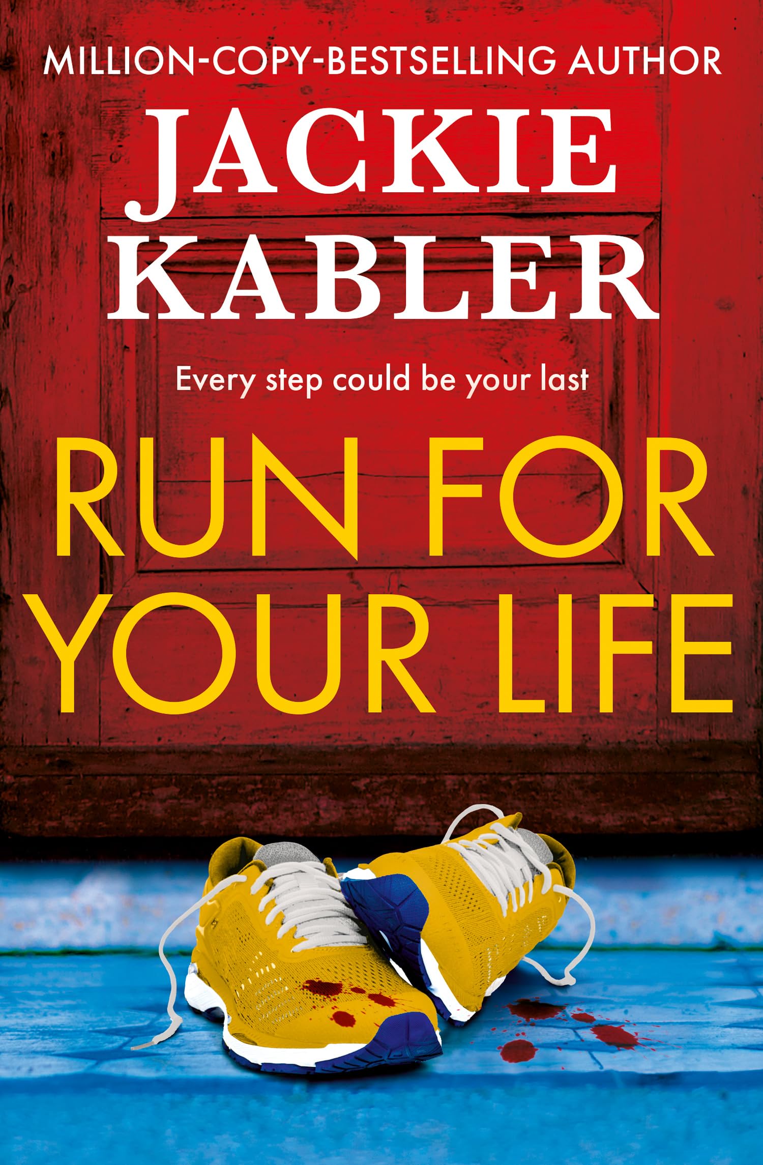 Kabler, Jackie - Run For Your Life: A Gripping Psychological Crime Thriller | Paperback