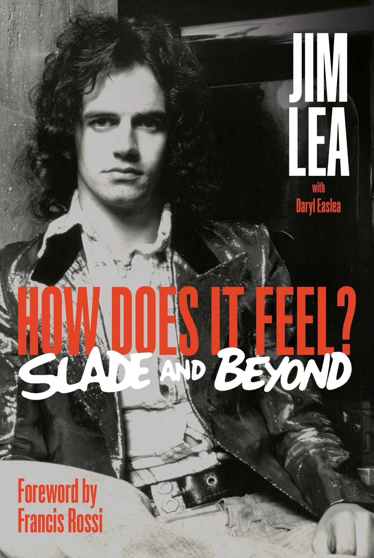 Jim Lea - How Does It Feel: The Jim Lea Autobiography [Hardcover]