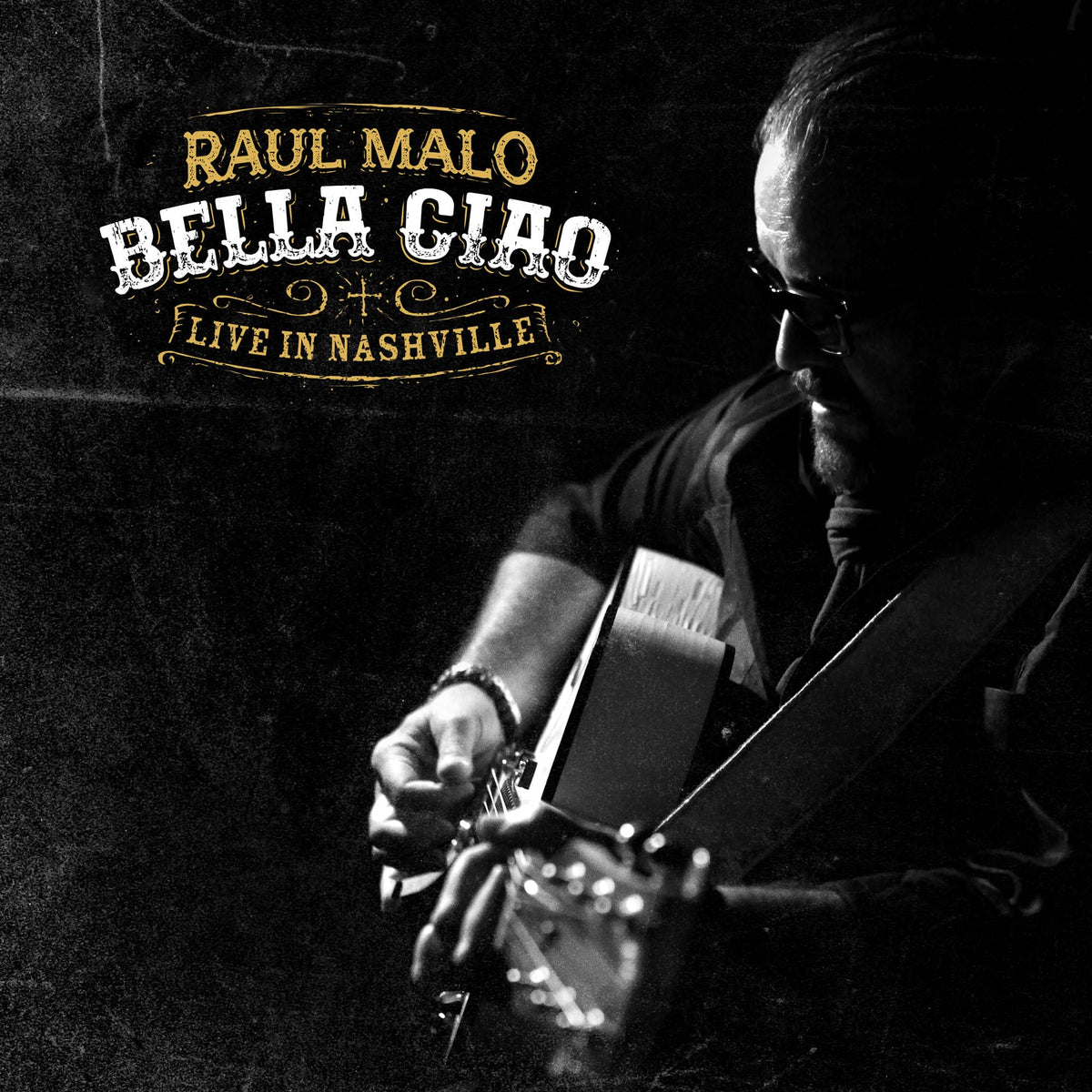 Raul Malo - Bella Ciao: Live in Nashville [CD]