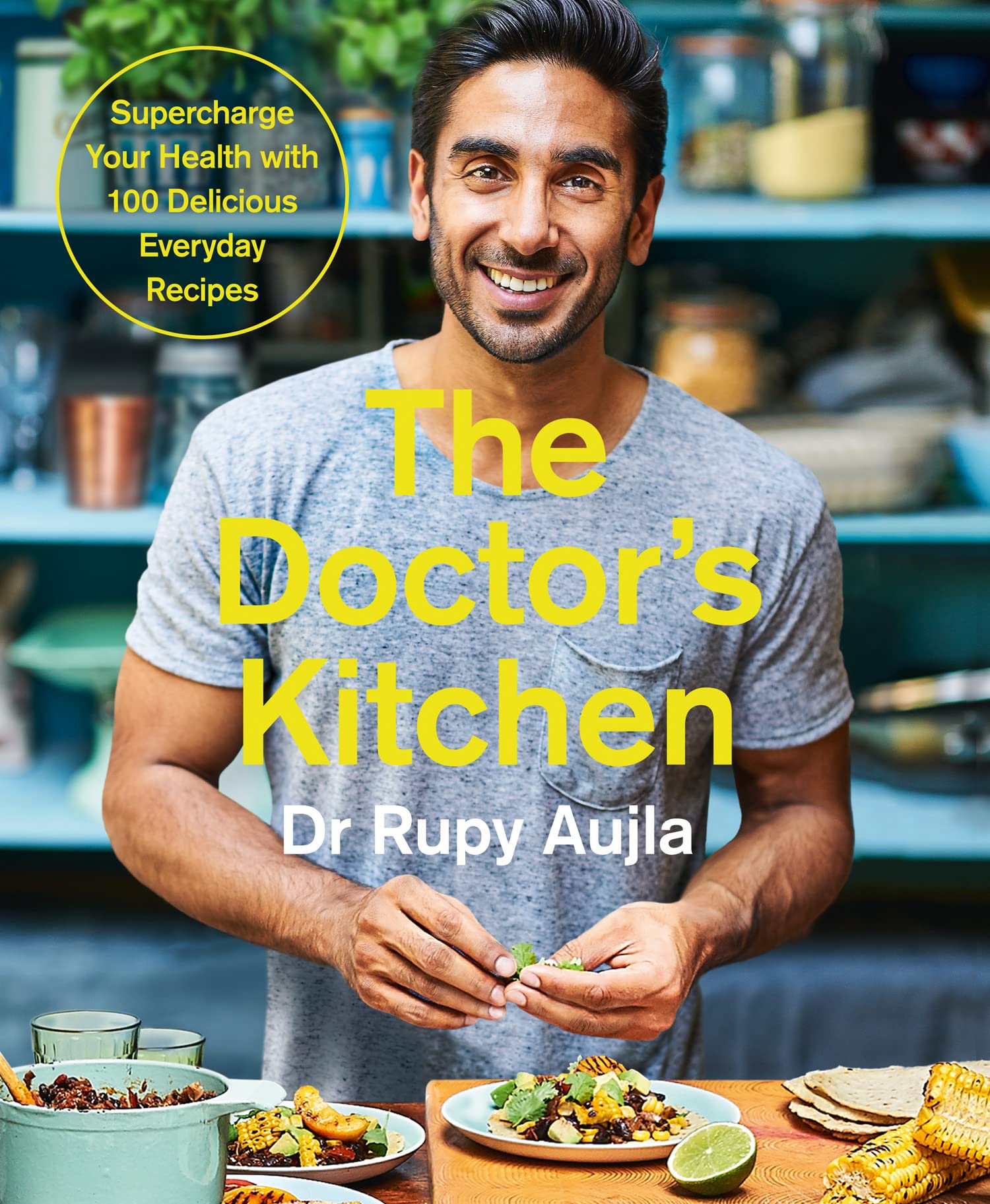 The Doctor's Kitchen: Supercharge Your Health with 100 Delicious Everyday Recipes by Dr Rupy Aujla | Paperback | 272 Pages 1