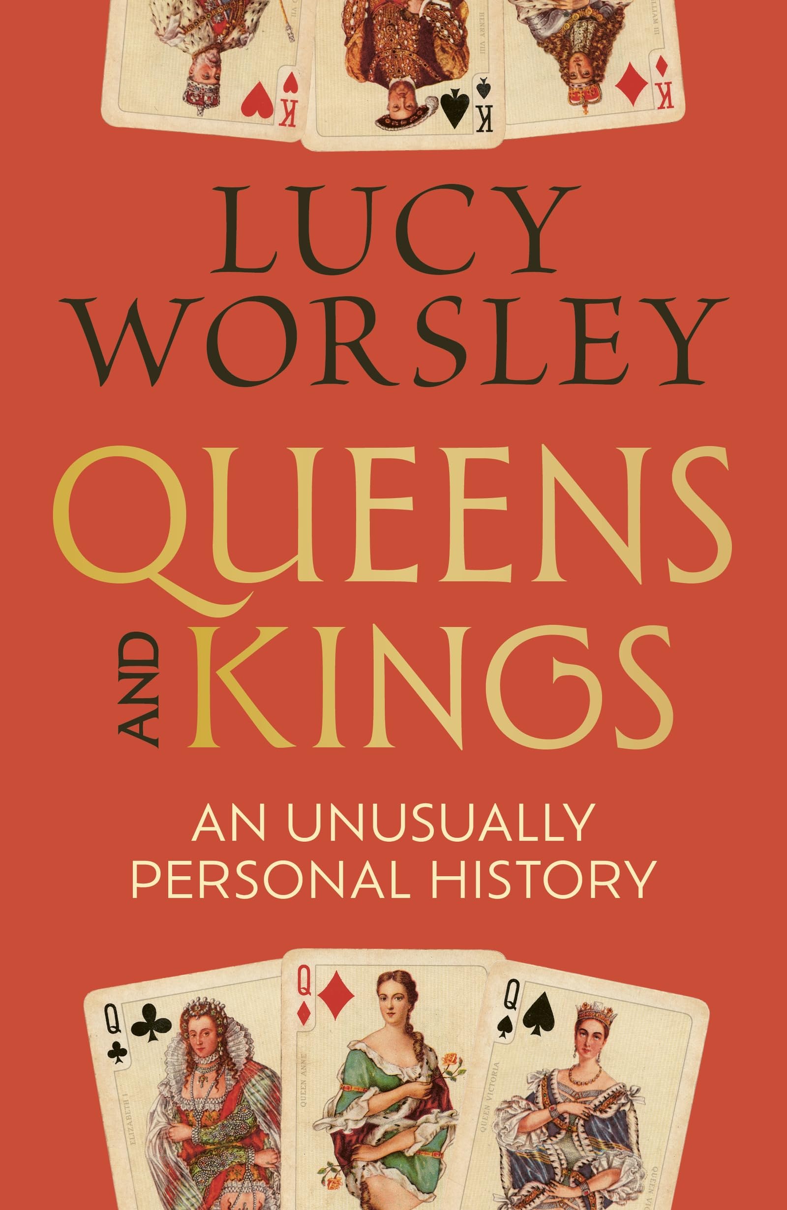 Queens and Kings: An Unusually Personal History by Lucy Worsley - Hardcover 1