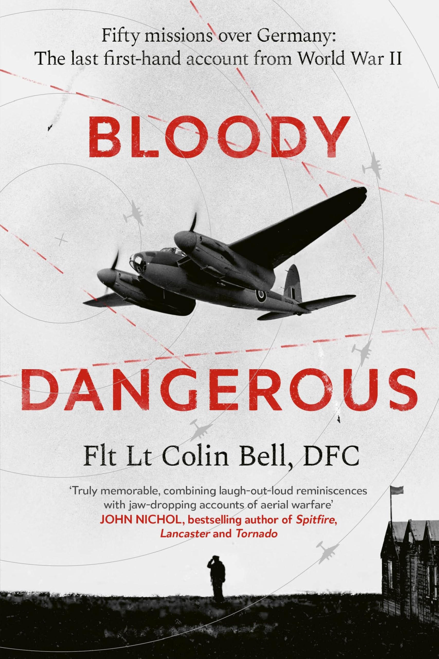 Bloody Dangerous: Fifty missions over Germany - Colin Bell | Hardcover 1
