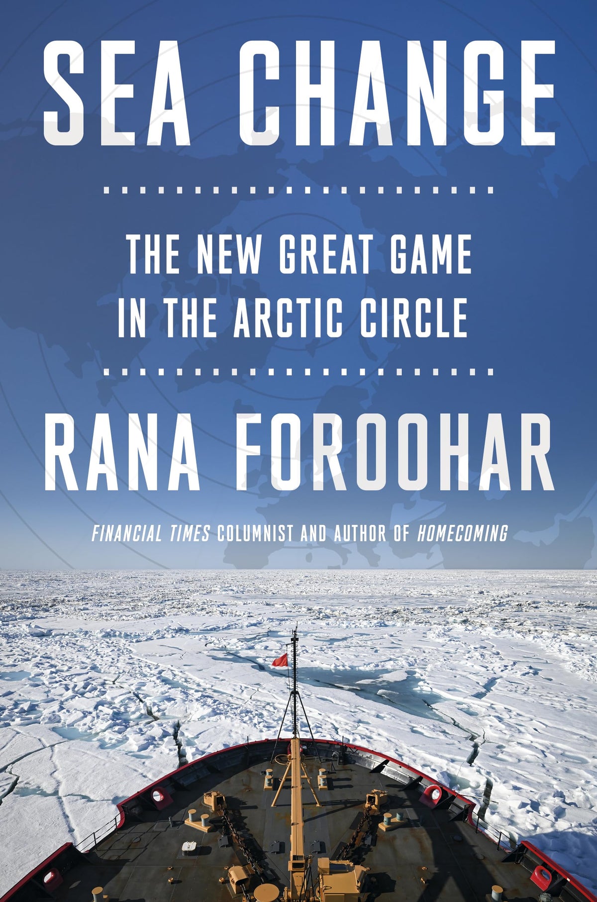 Rana Foroohar Sea Change: The New Great Game in the Arctic Circle - Hardcover, 272 Pages