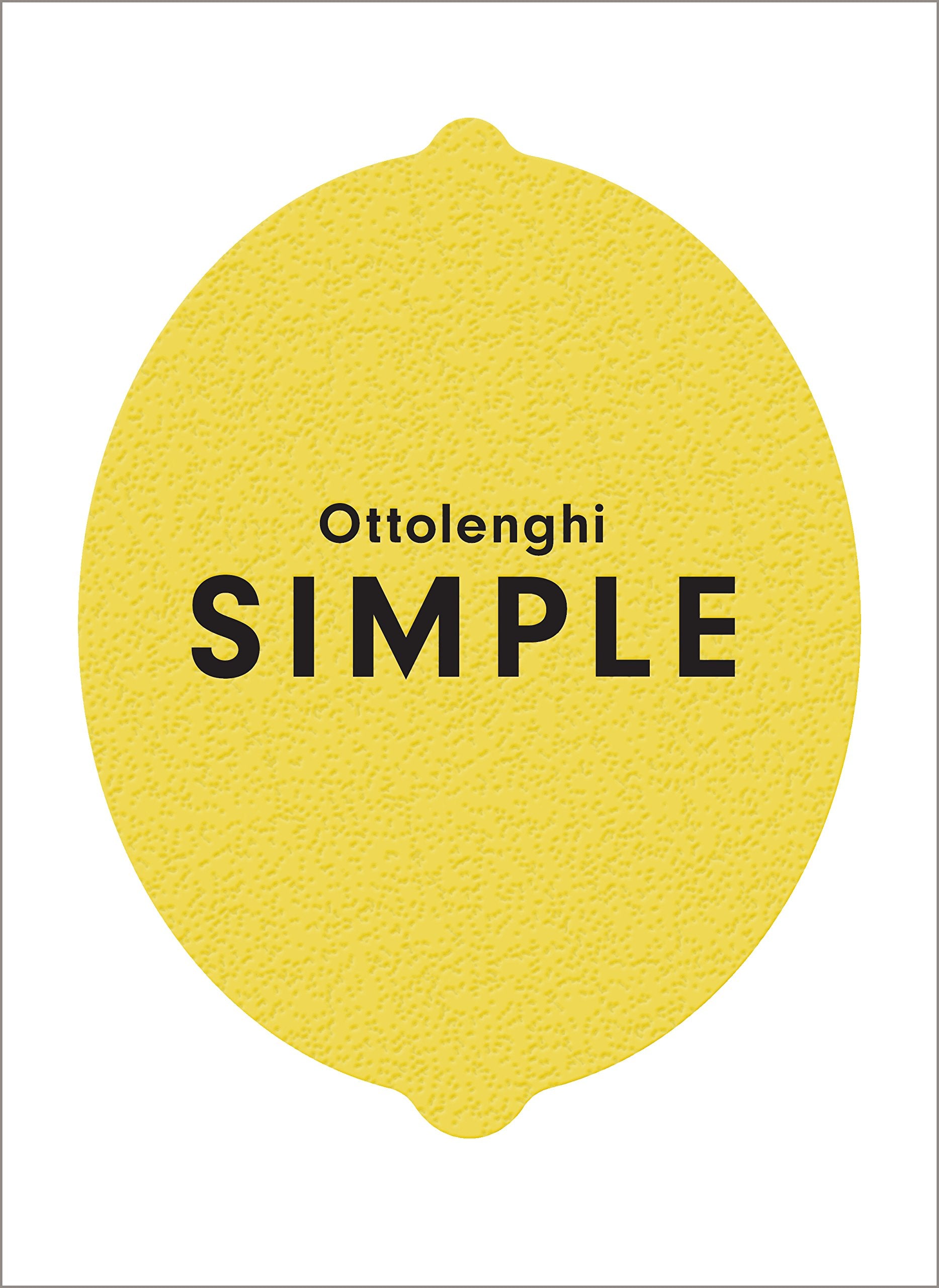 Ottolenghi, Yotam - Ottolenghi SIMPLE | 130 New Dishes | Hardcover Cookbook 1