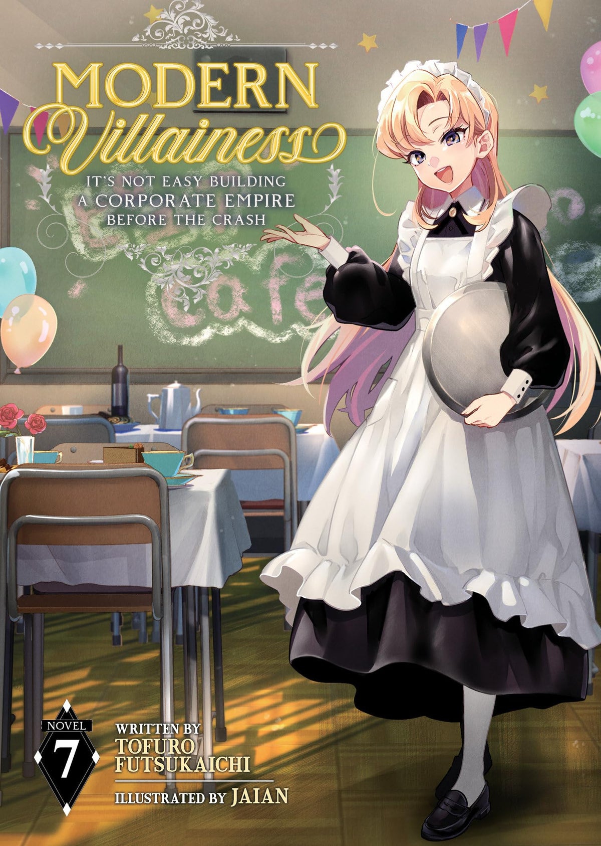 Modern Villainess: It's Not Easy Building a Corporate Empire Before the Crash Vol. 7 by Tofuro Futsukaichi | Paperback