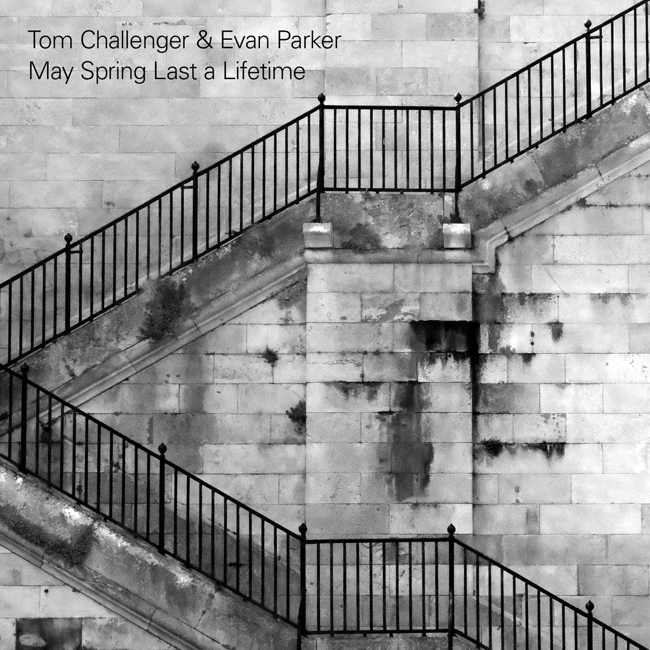 Tom Challenger & Evan Parker - May Spring Last A Lifetime [CD] 1