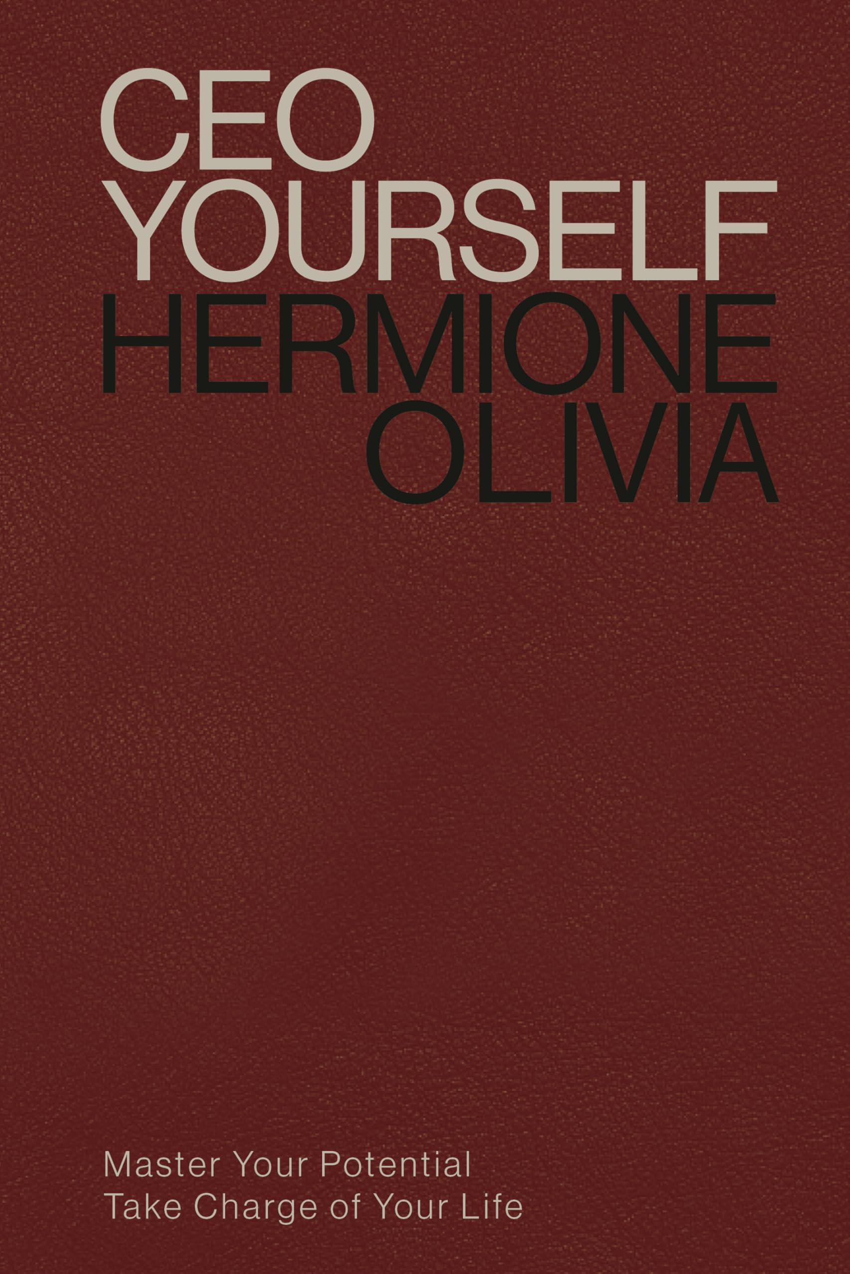 Hermione Olivia - CEO Yourself: Master Your Potential, Take Charge of Your Life | Hardcover 1