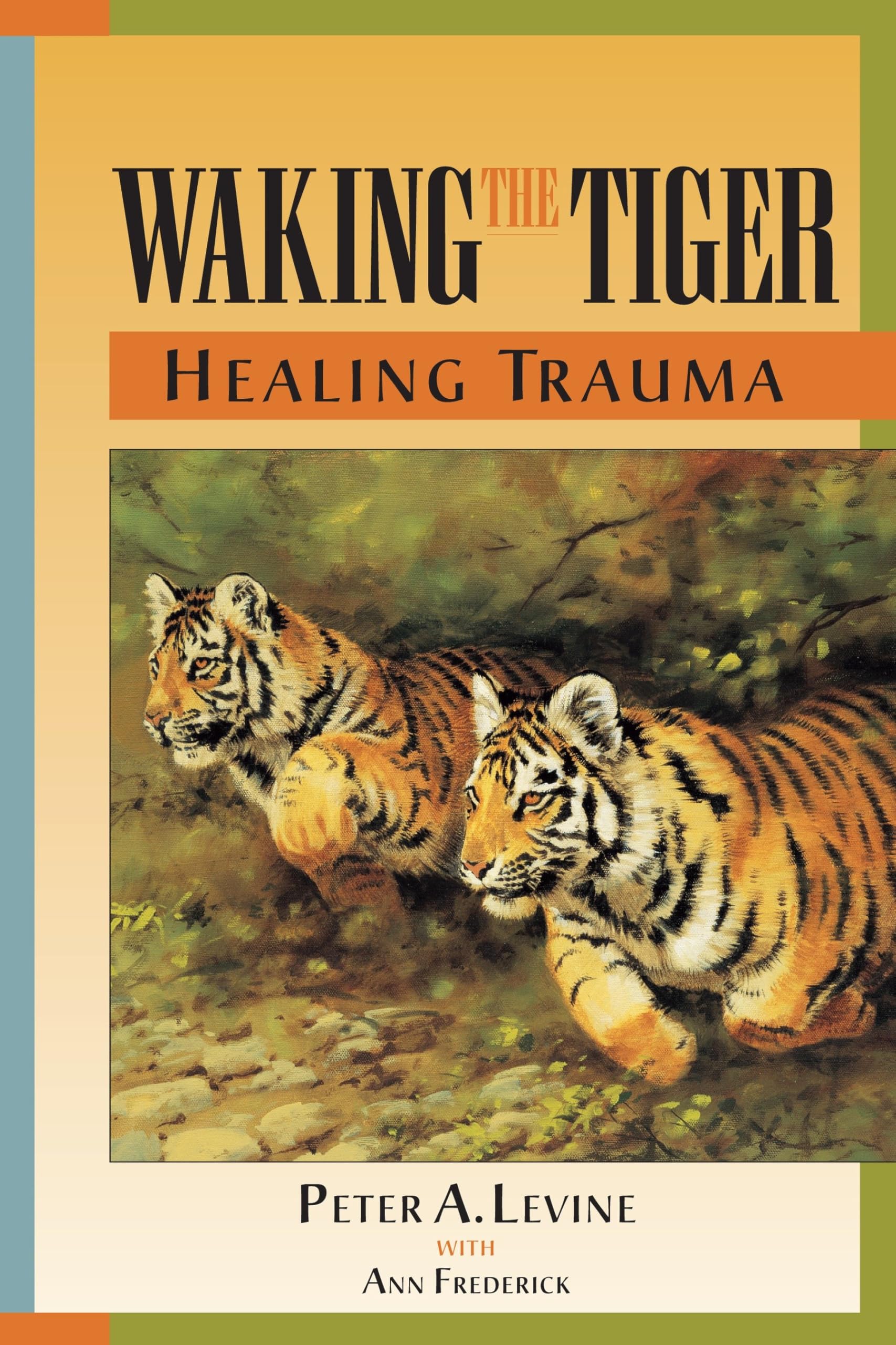 Peter A. Levine - Waking the Tiger: Healing Trauma | Paperback | Illustrated 1