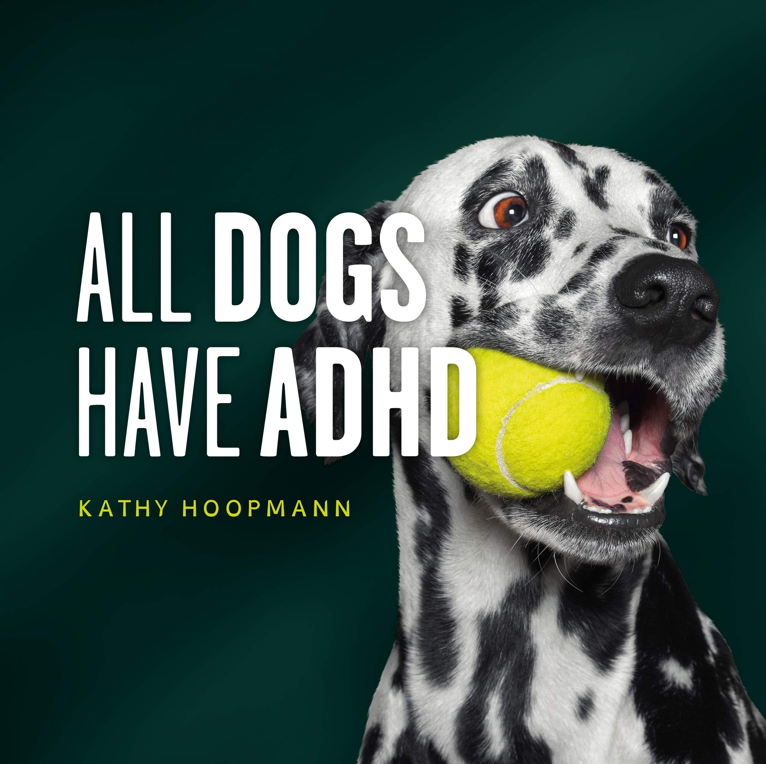 Jessica Kingsley Publishers All Dogs Have ADHD by Kathy Hoopmann | Hardcover