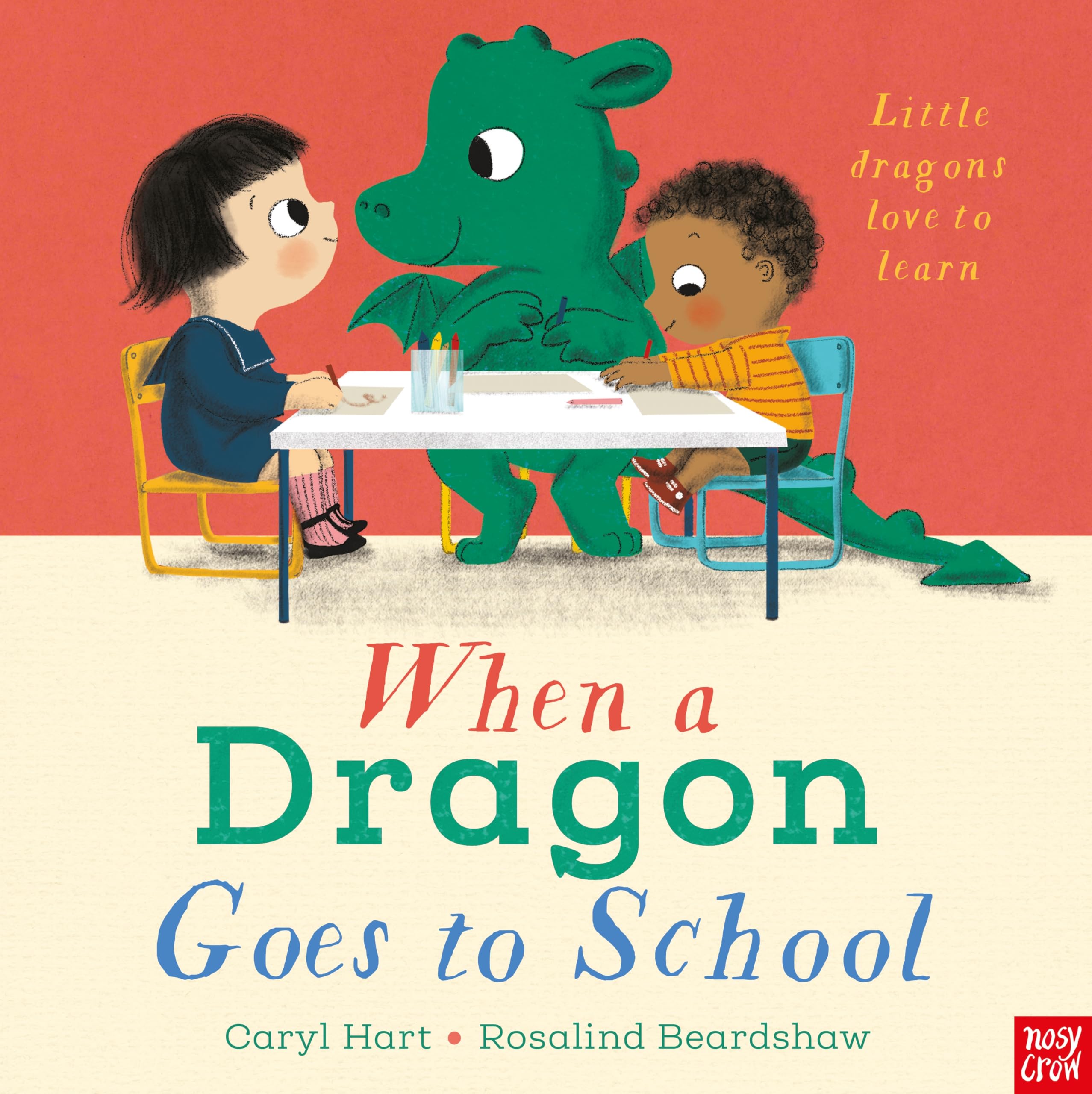 Nosy Crow When a Dragon Goes to School Picture Book | Ages 2-5 | Paperback