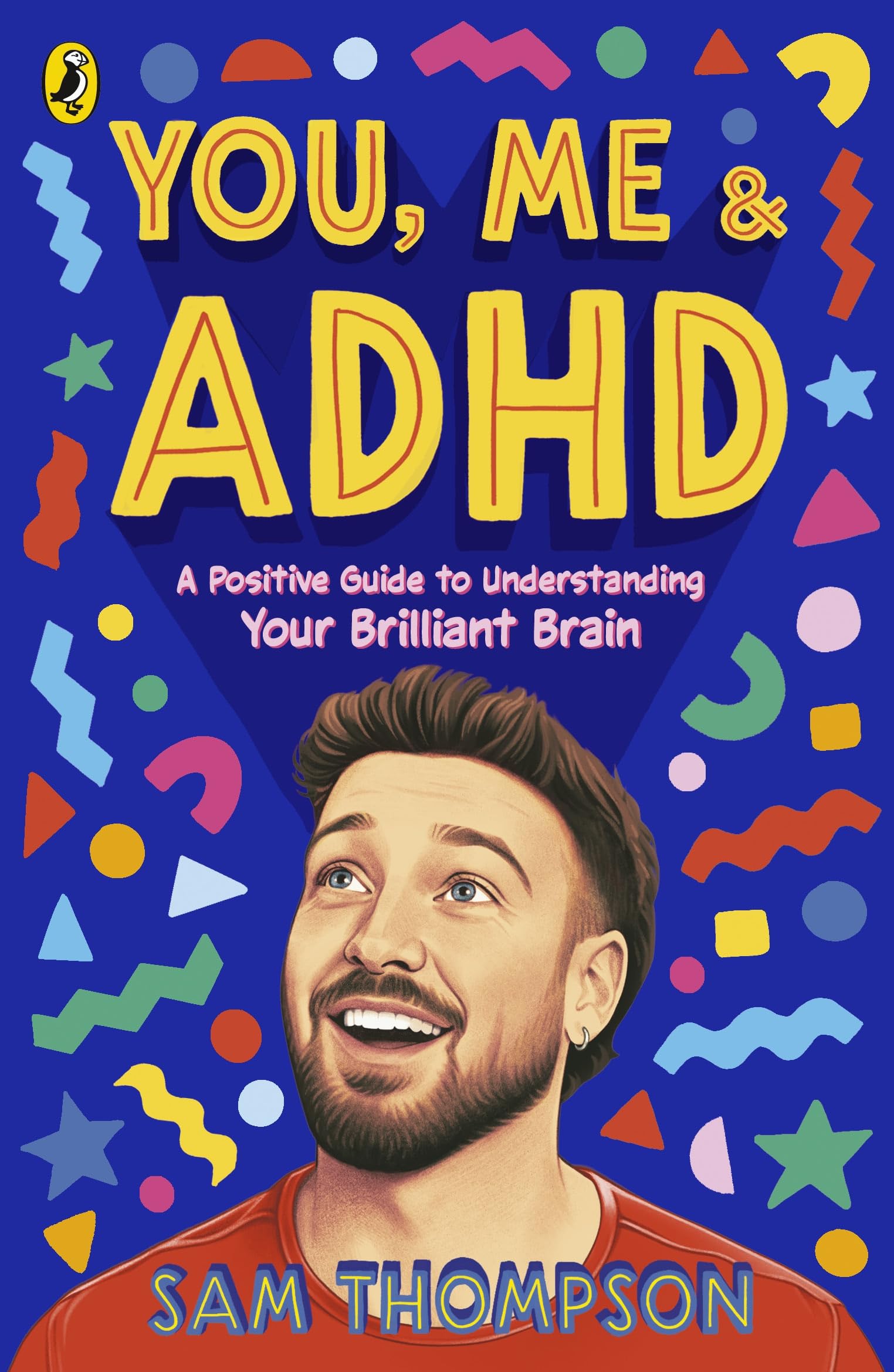 Puffin You, Me & ADHD: A Positive Guide to Understanding Your Brilliant Brain | Paperback