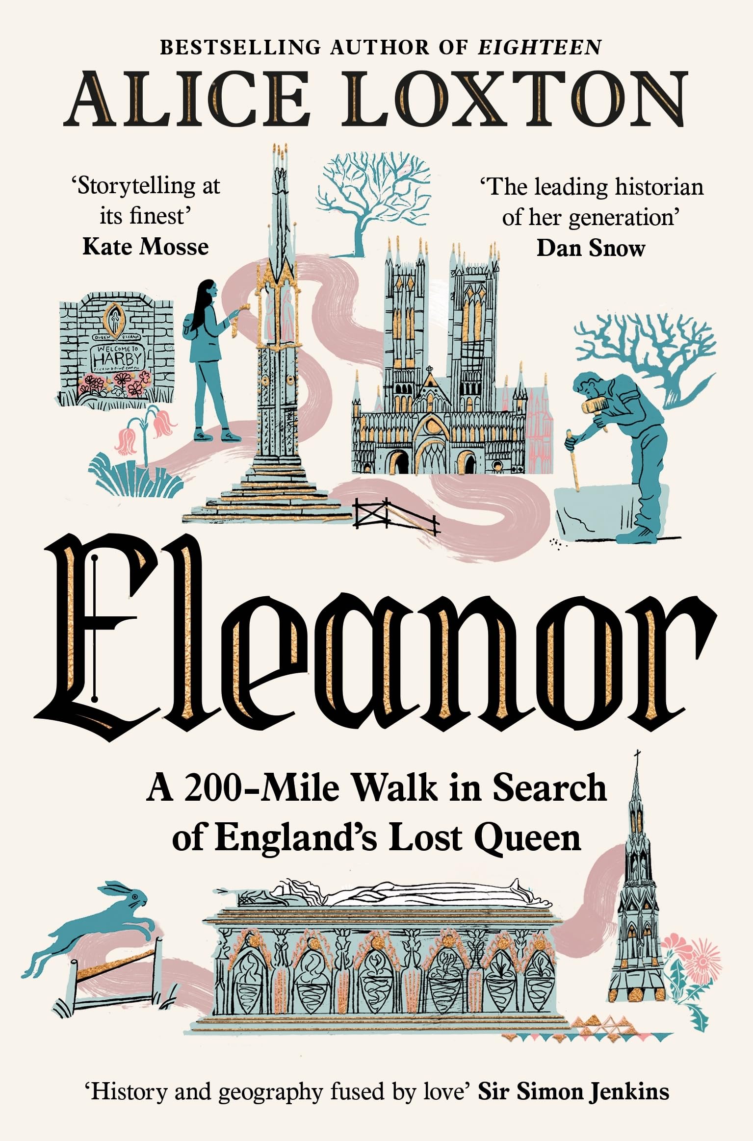 Eleanor: A 200-Mile Walk in Search of England's Lost Queen by Alice Loxton [Paperback] 1